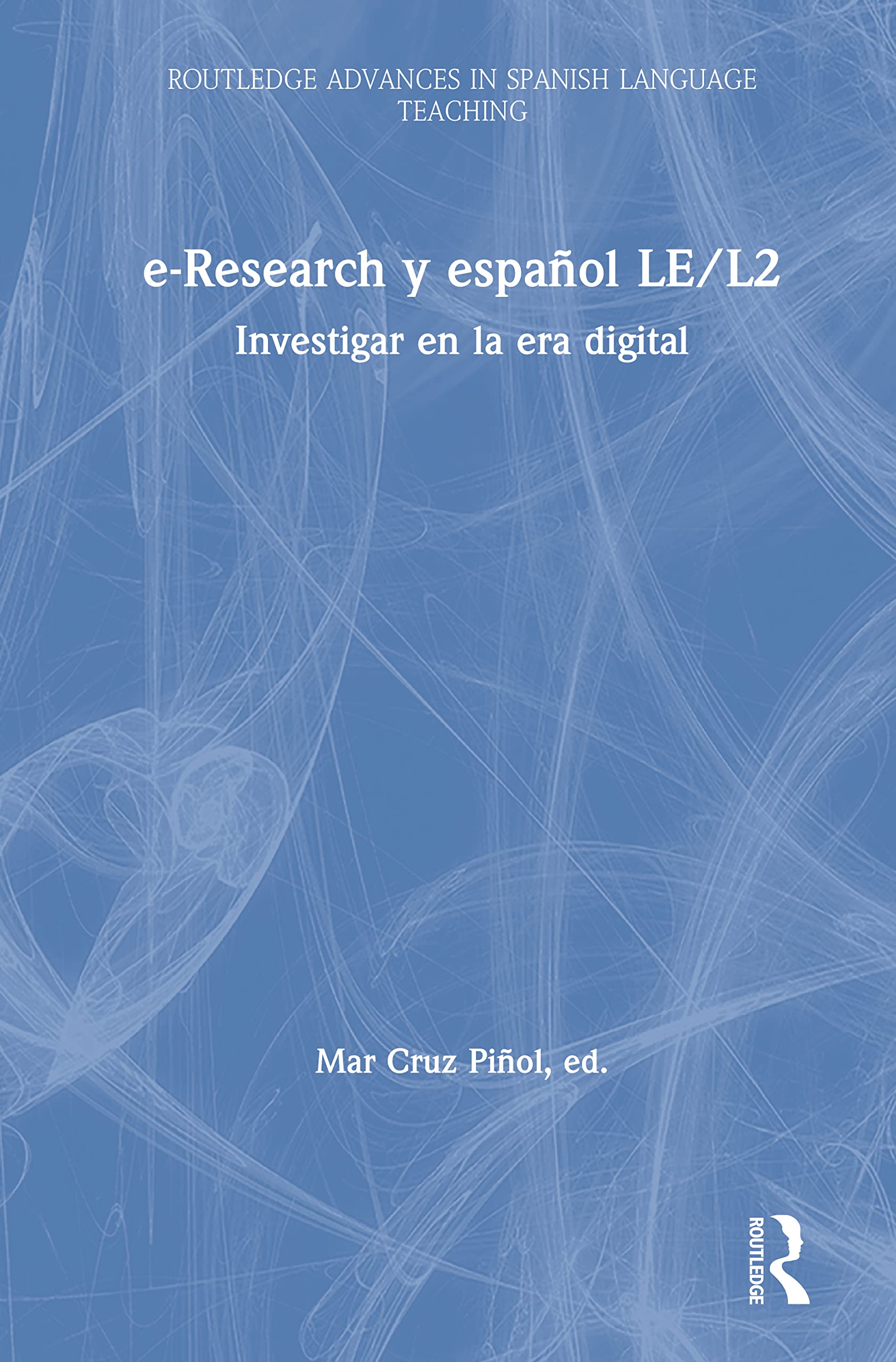 eResearch y espaol LE/L2: Investigar en la era digital (Routledge Advances in Spanish Language Teaching),Used
