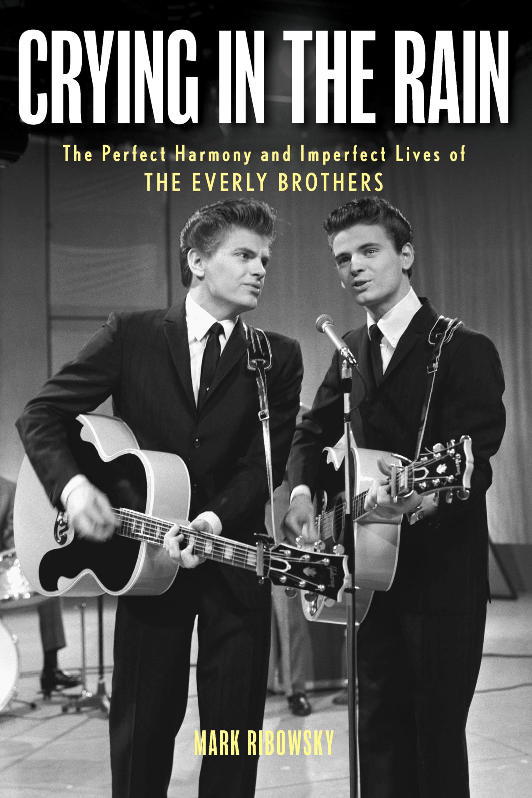Crying In The Rain: The Perfect Harmony And Imperfect Lives Of The Everly Brothers,Used