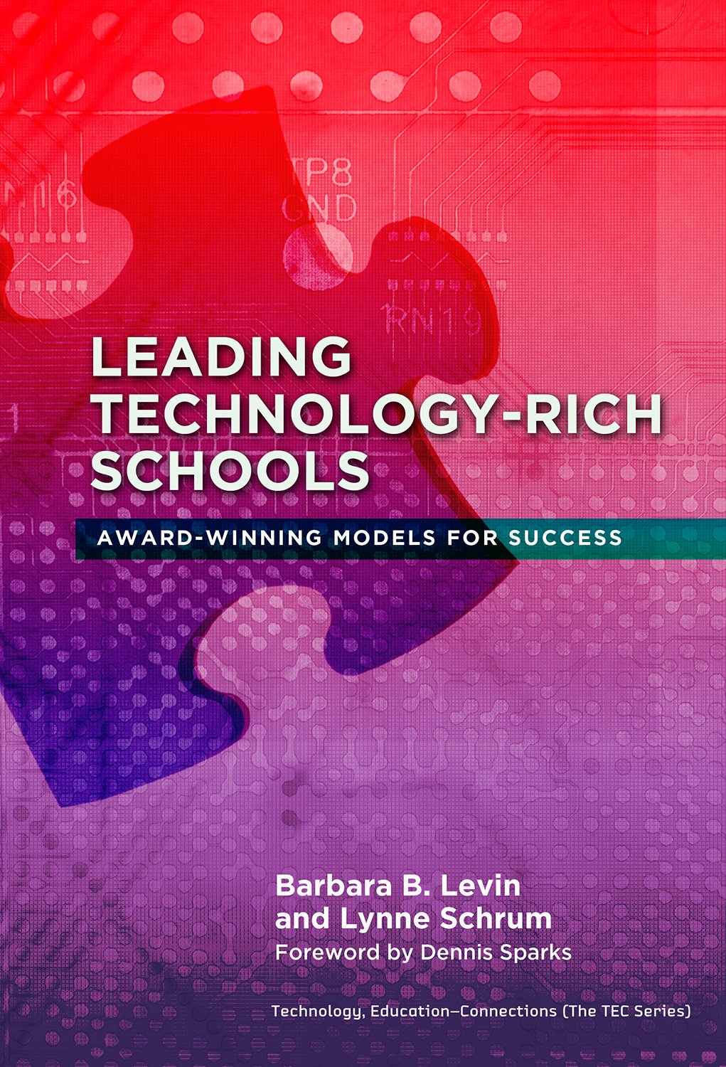 Leading Technologyrich Schools: Awardwinning Models For Success (Technology, Educationconnections (The Tec Series)),Used