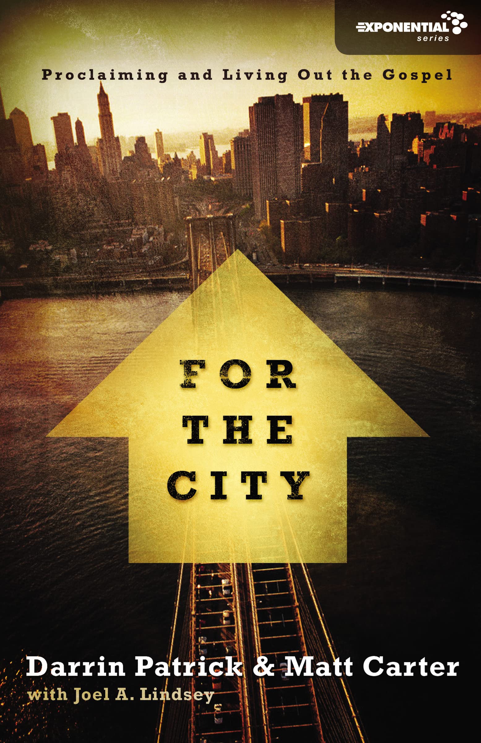 For the City: Proclaiming and Living Out the Gospel (Exponential Series),Used