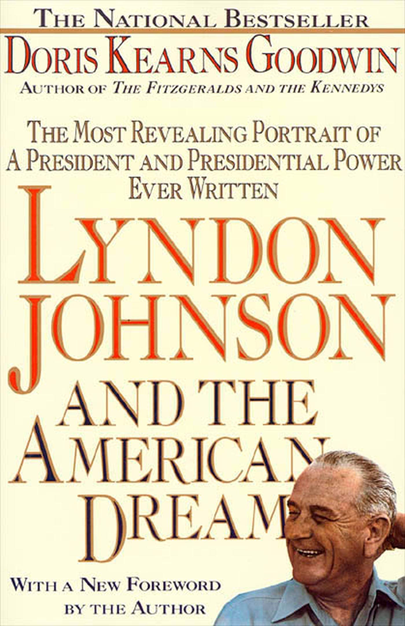 Lyndon Johnson And The American Dream: The Most Revealing Portrait Of A President And Presidential Power Ever Written