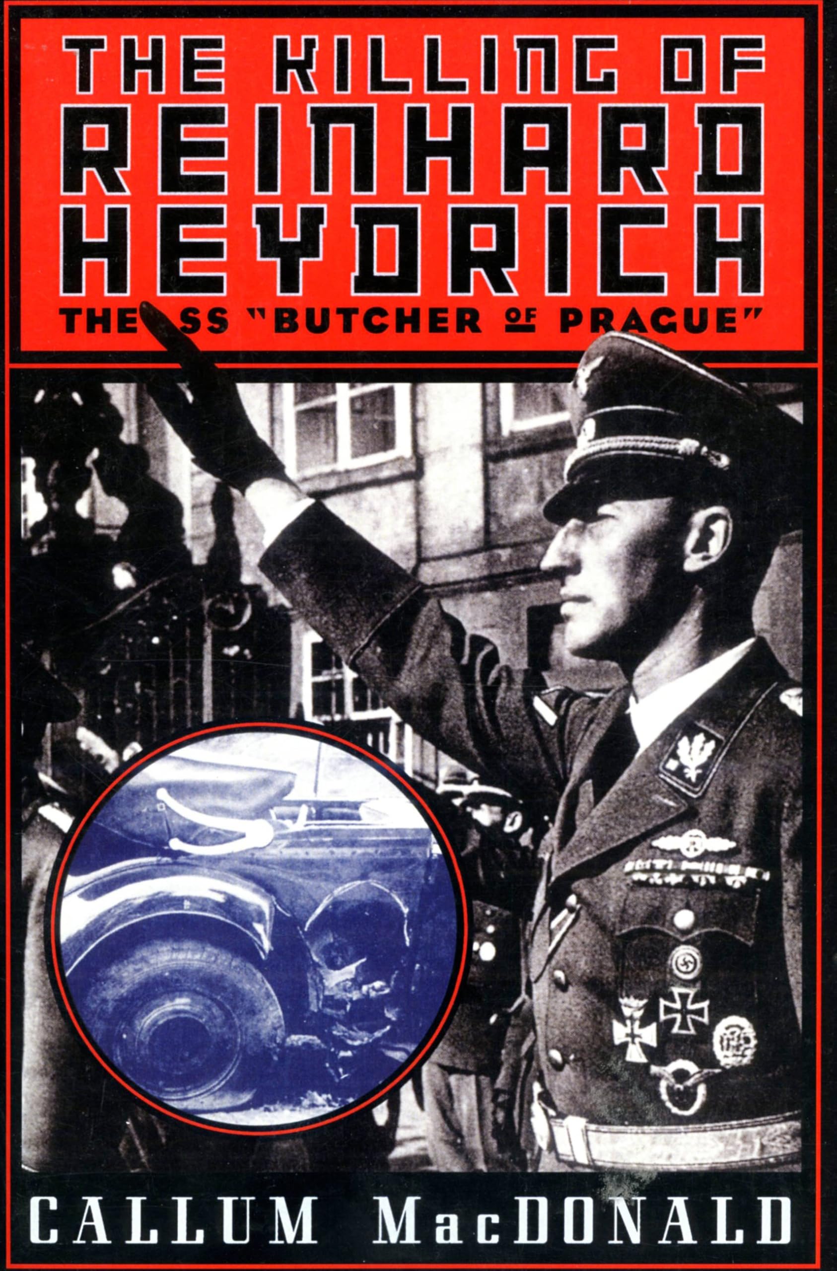 The Killing Of Reinhard Heydrich: The Ss 'Butcher Of Prague',New