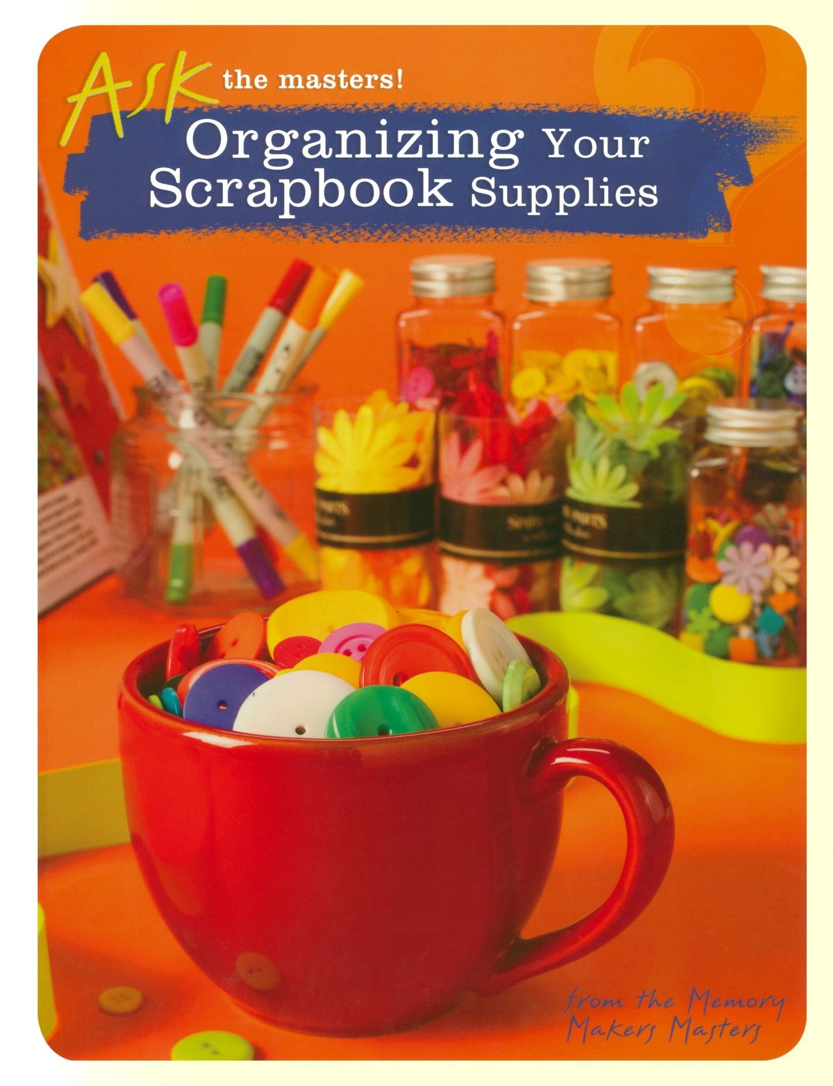 Organizing Your Scrapbook Supplies (Ask the Masters!),Used