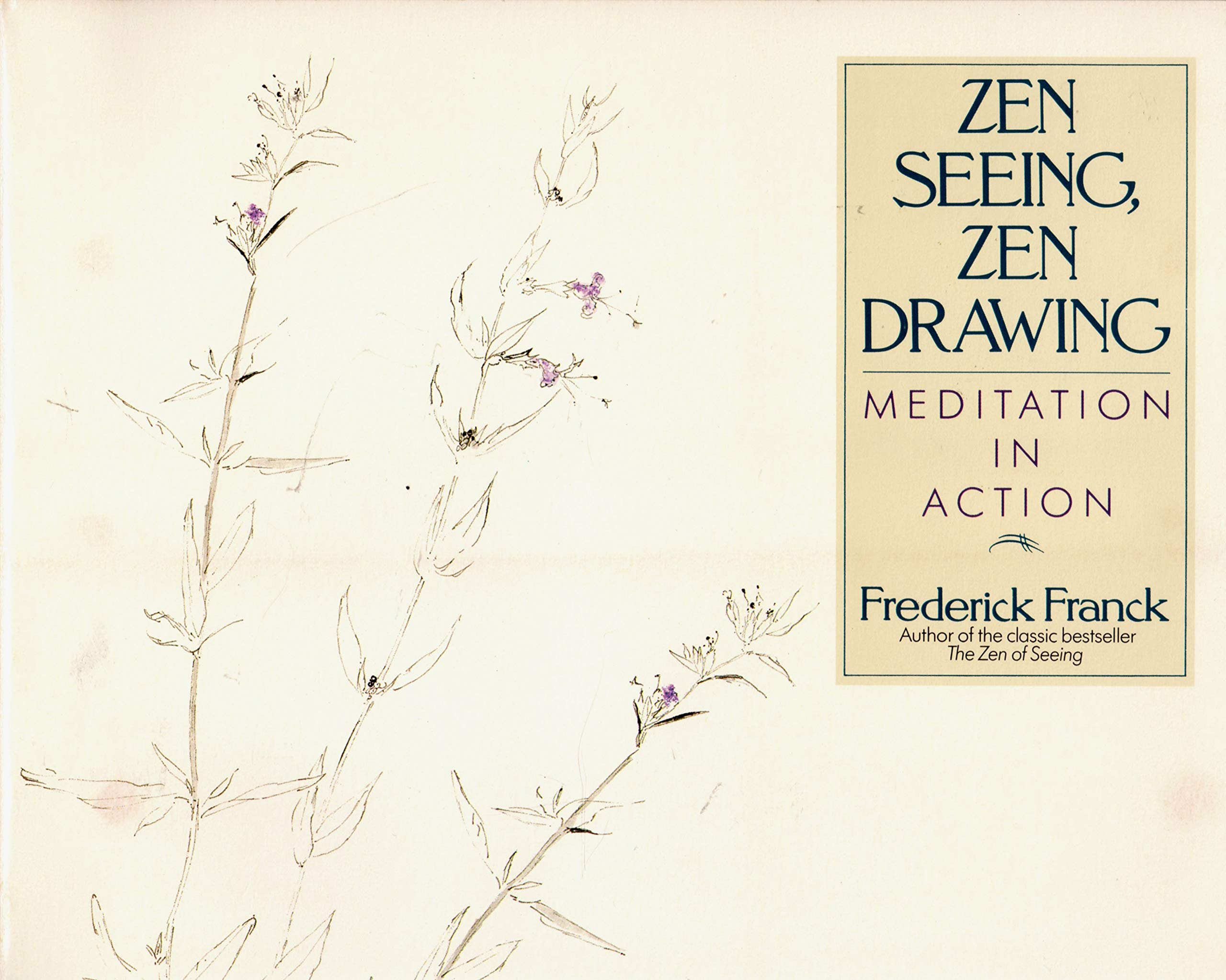 Zen Seeing, Zen Drawing: Meditation In Action