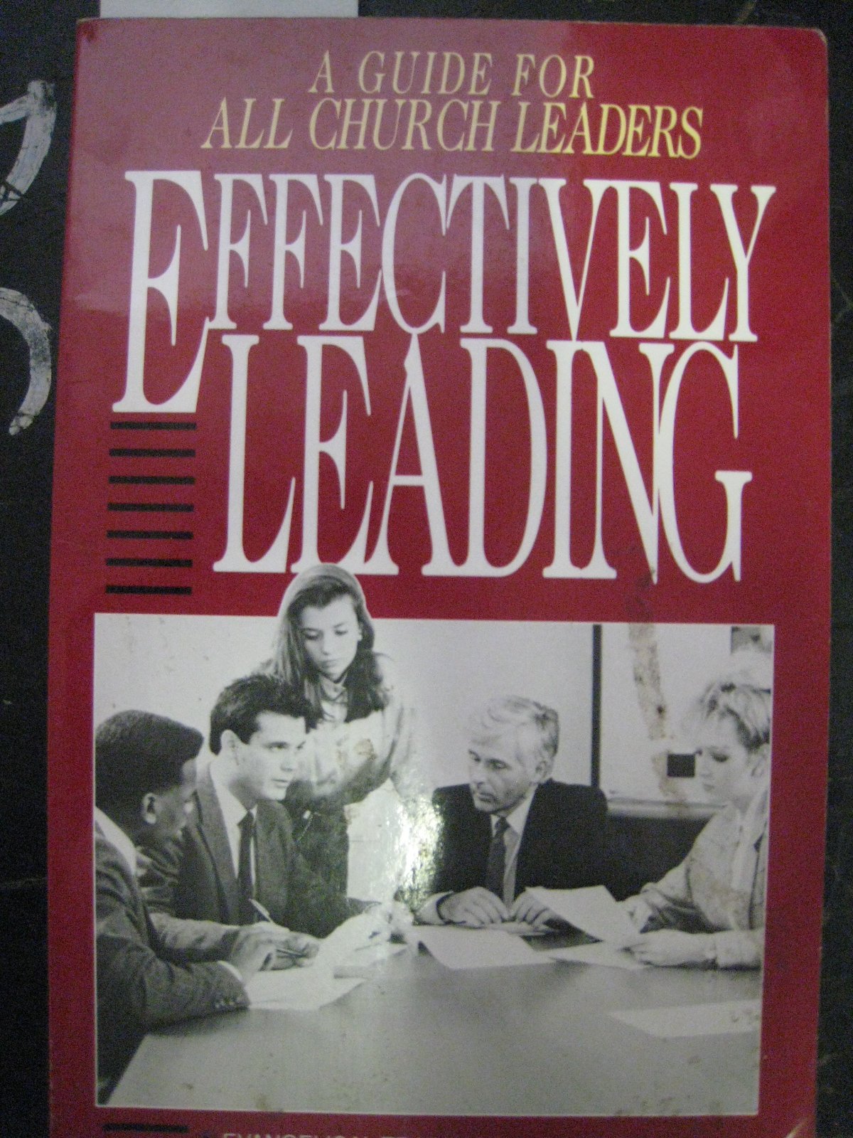 Effectivley Leading: A Guide For All Church Leaders,Used