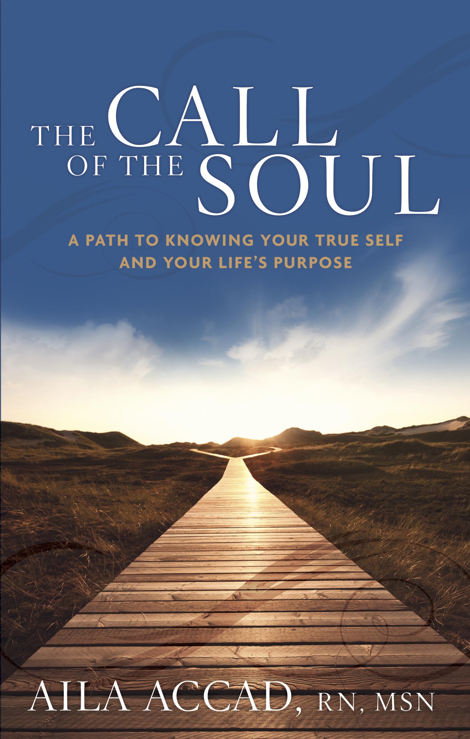 The Call of the Soul: A Path to Knowing Your True Self and Your Life's Purpose,Used