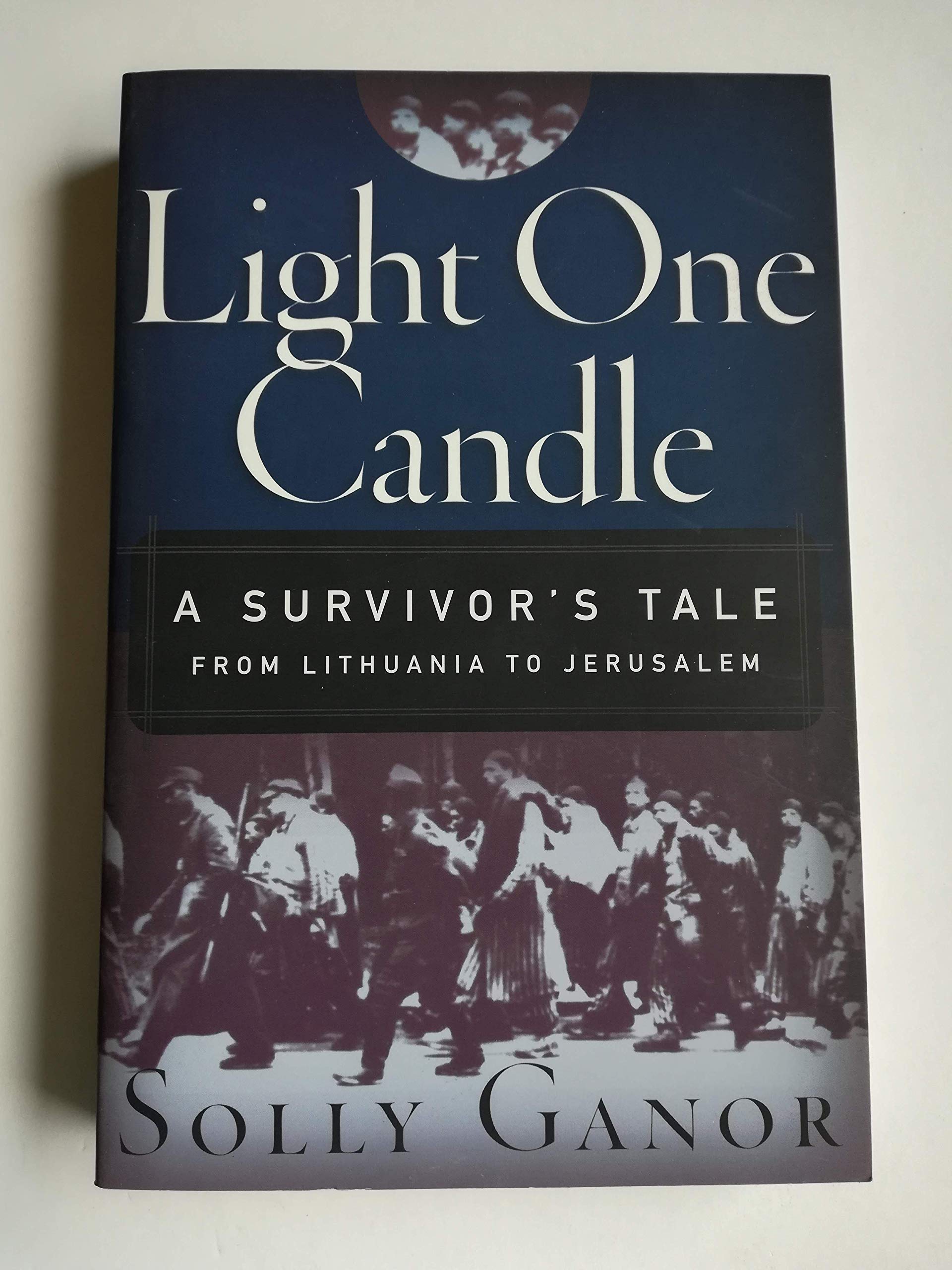 Light One Candle: A Survivor's Tale from Lithuania to Jerusalem,Used