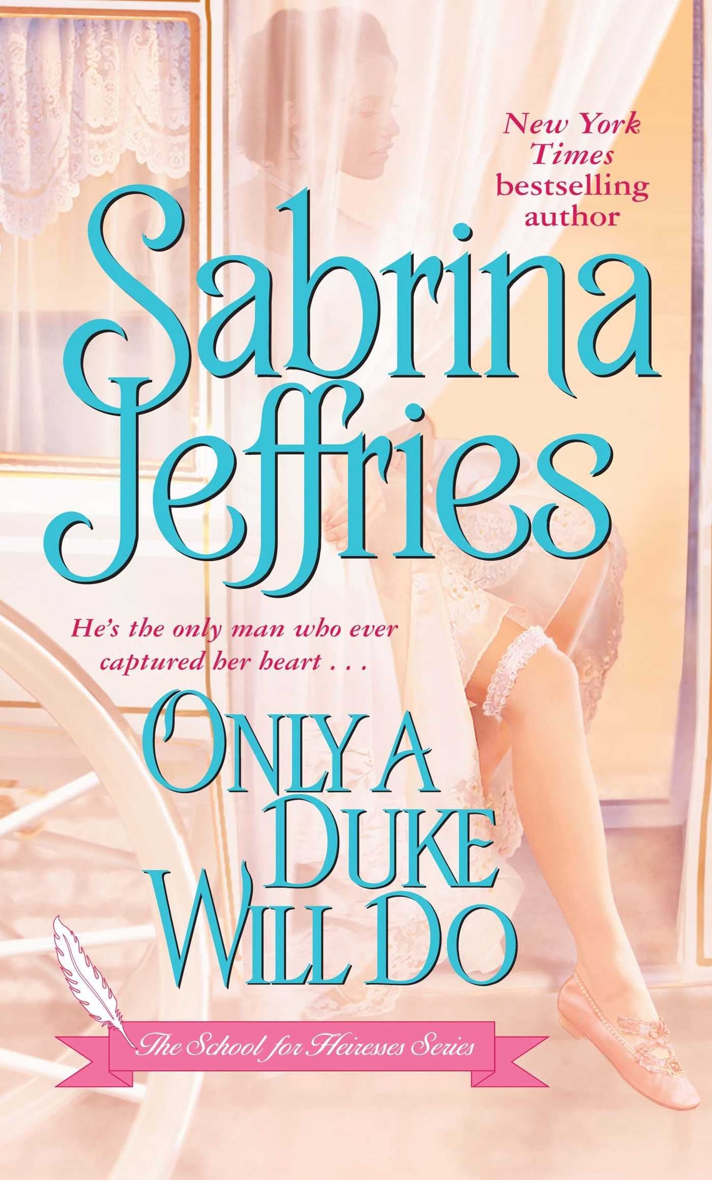 Only a Duke Will Do (2) (The School for Heiresses),Used