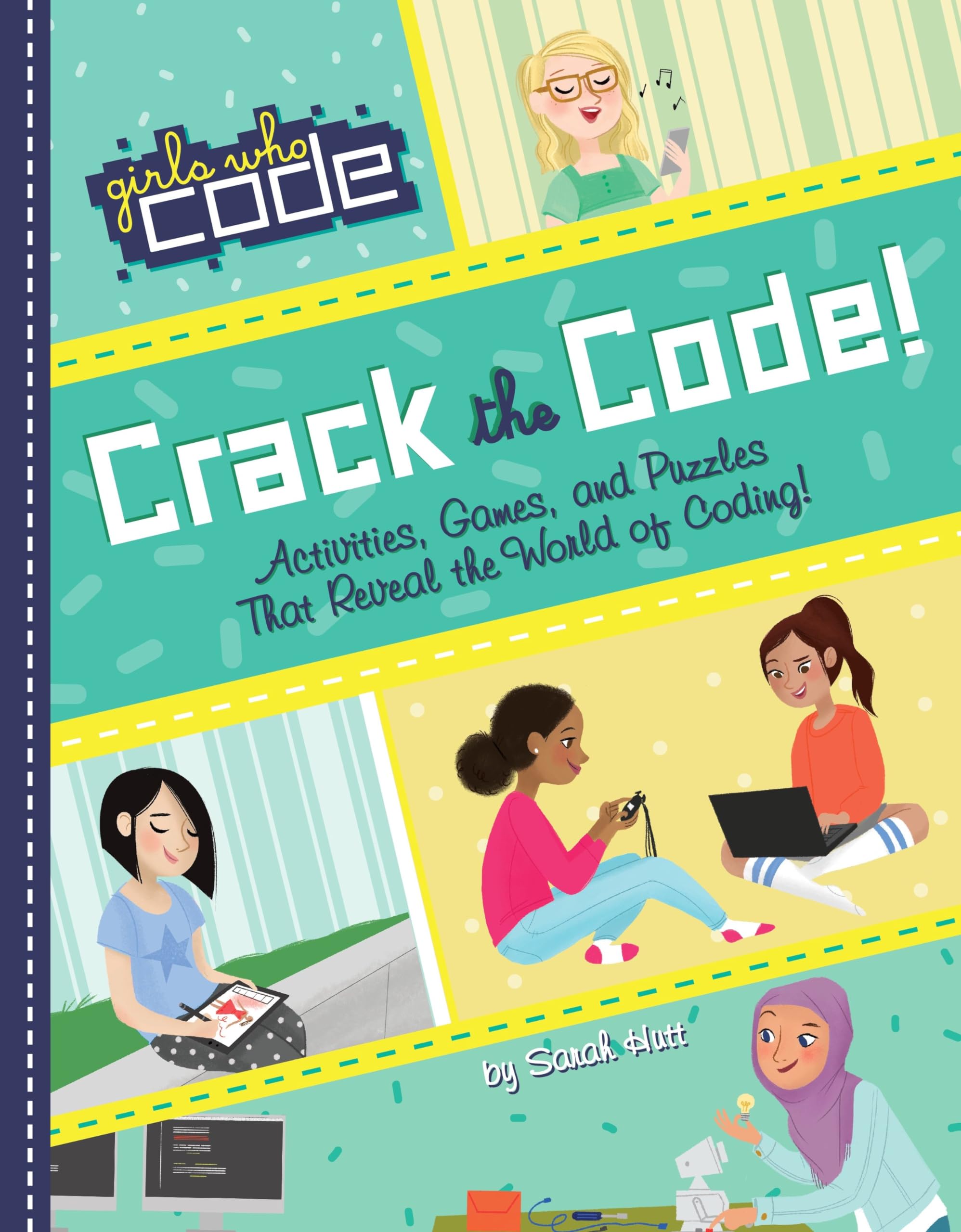 Crack the Code!: Activities, Games, and Puzzles That Reveal the World of Coding (Girls Who Code),Used