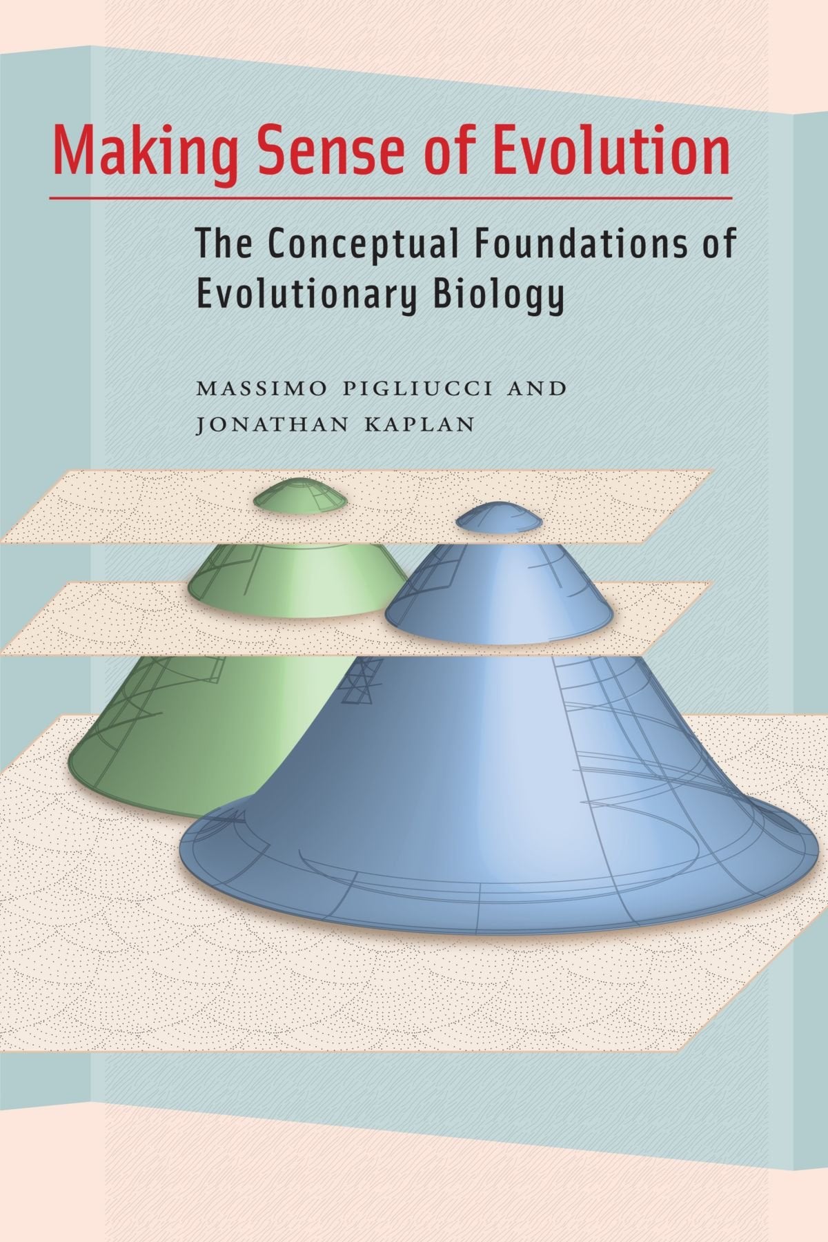 Making Sense of Evolution: The Conceptual Foundations of Evolutionary Biology,Used