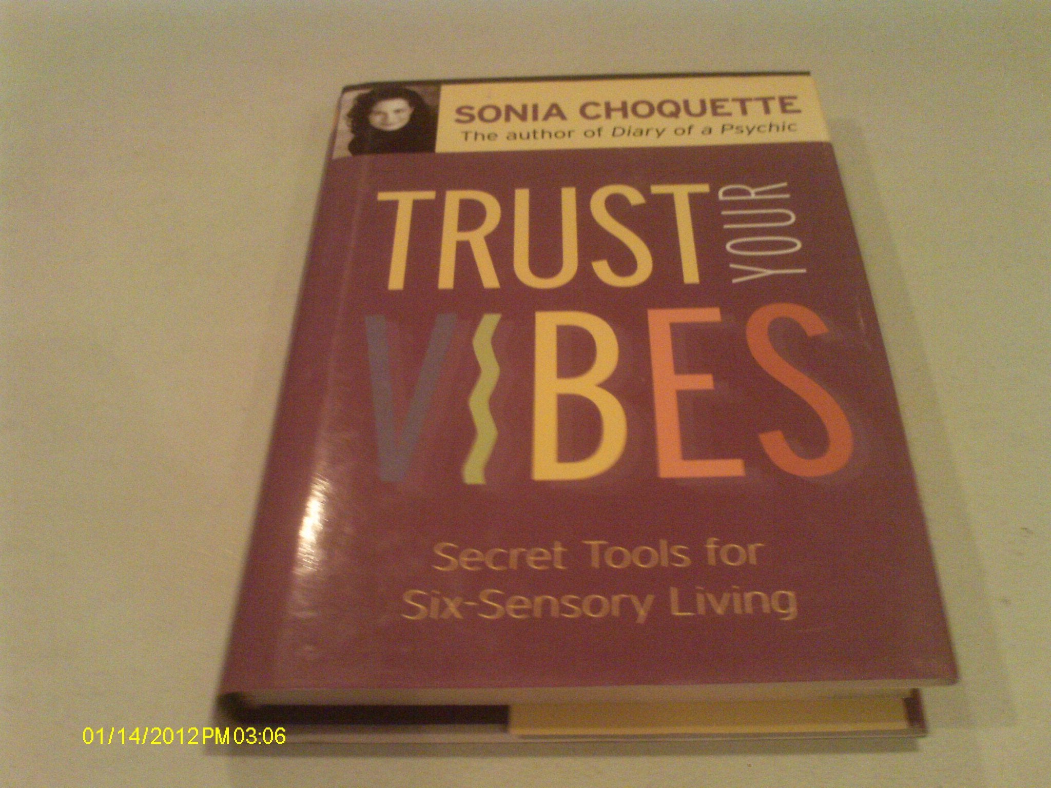 Trust Your Vibes: Secret Tools For Sixsensory Living