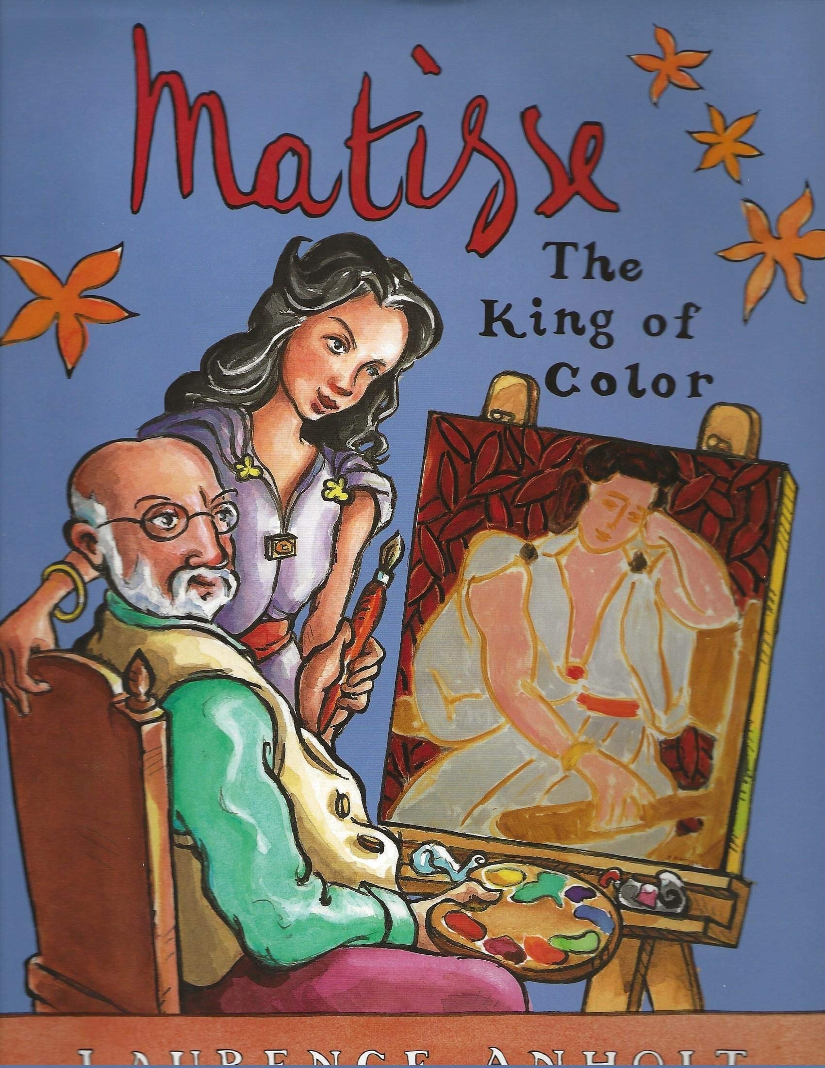 Matisse: The King Of Color (Anholt'S Artists Books For Children Series),New