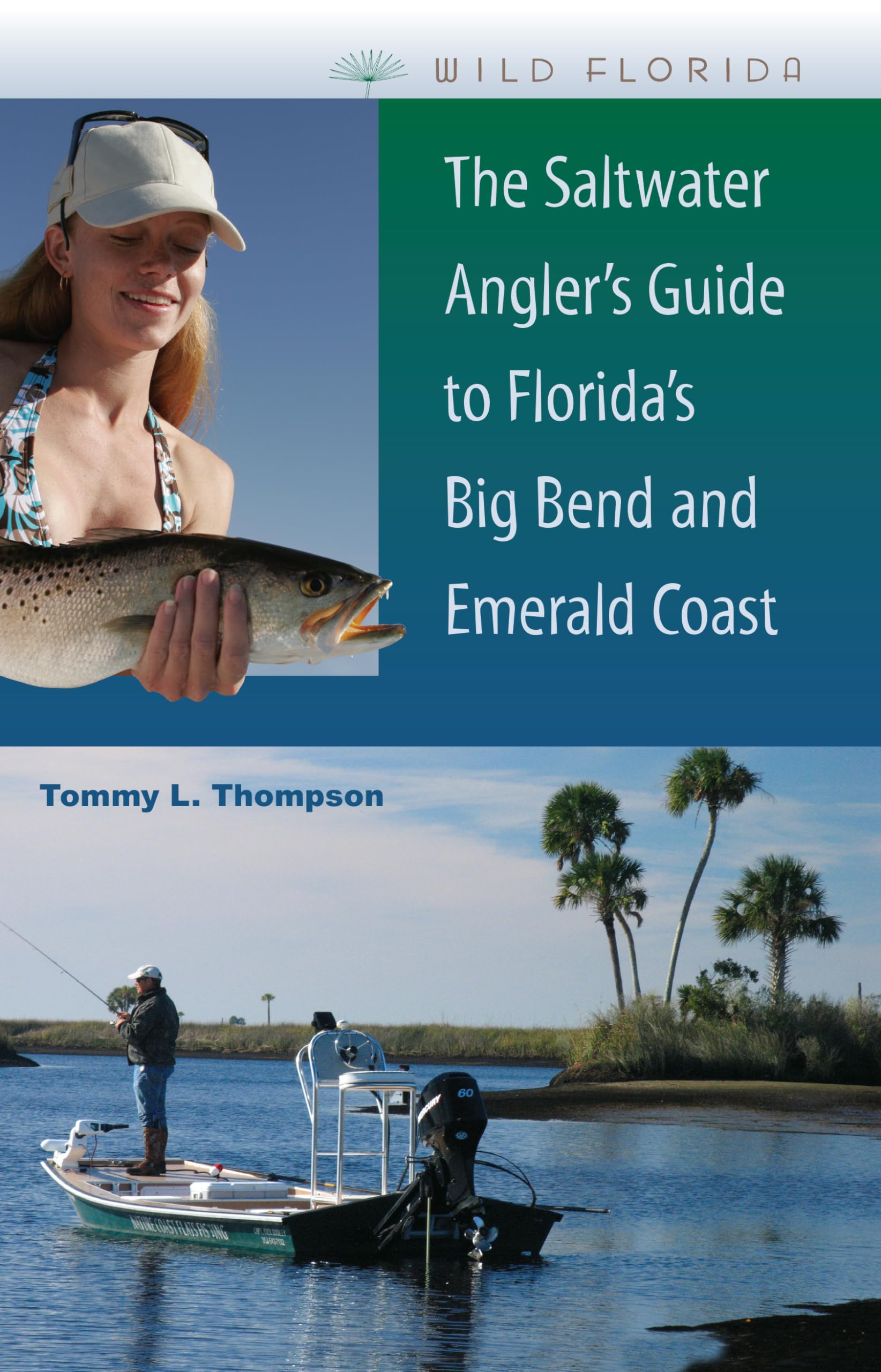 The Saltwater Angler'S Guide To Florida'S Big Bend And Emerald Coast (Wild Florida),Used
