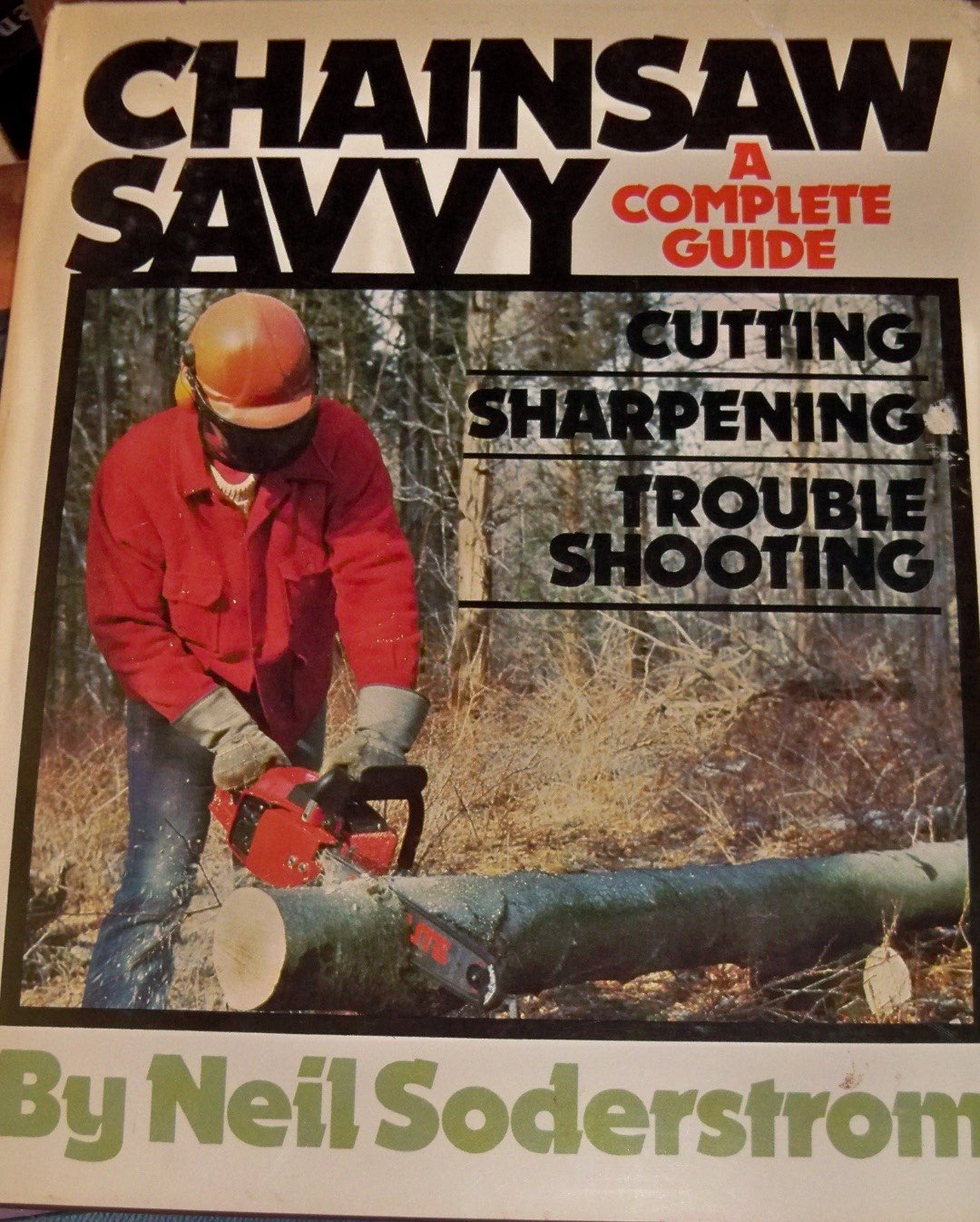 Chainsaw Savvy: A Complete Guide,New