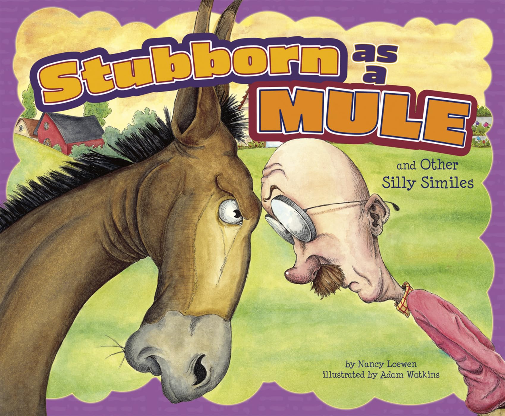 Stubborn as a Mule and Other Silly Similes (Ways to Say It),Used