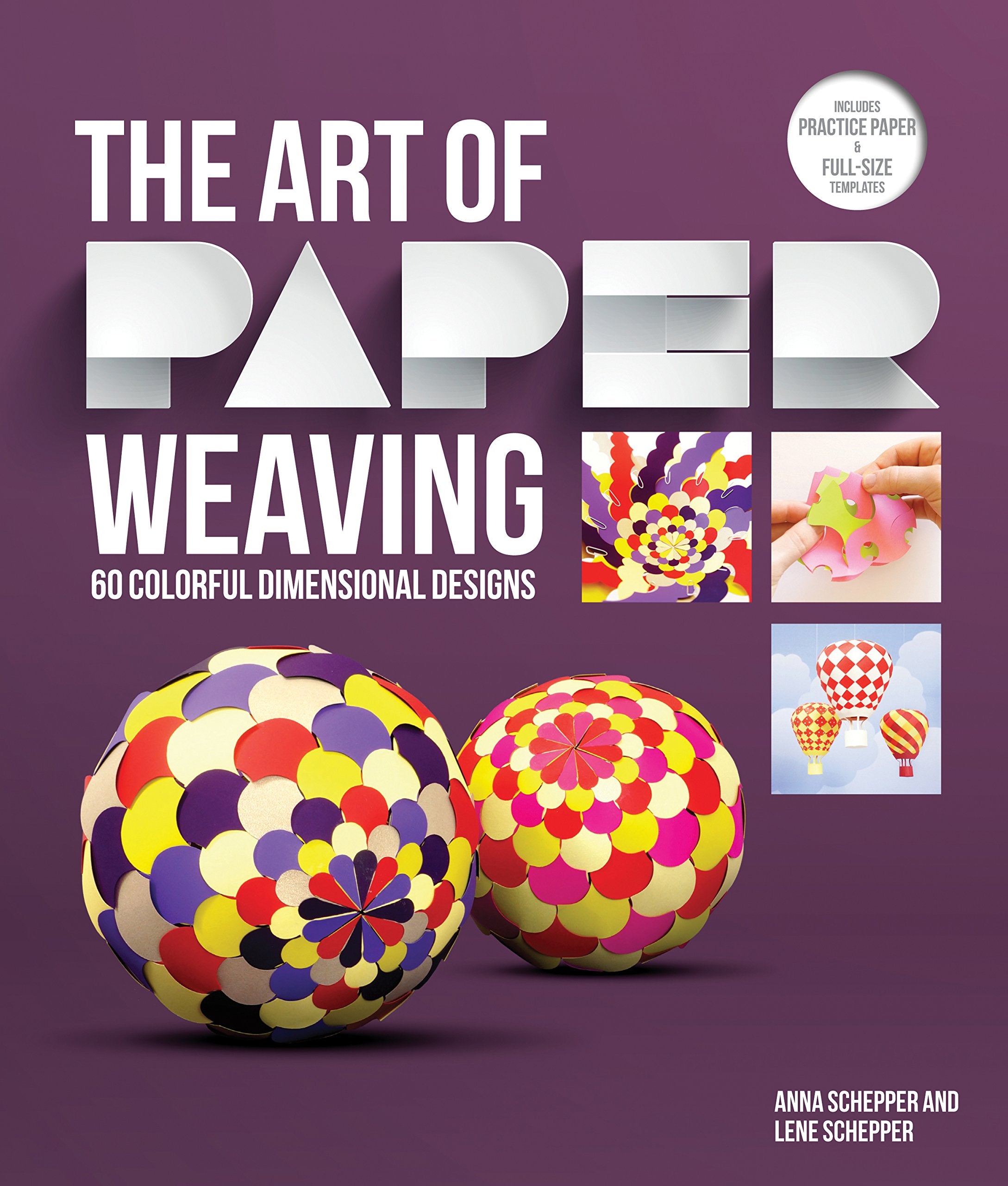 The Art of Paper Weaving: 46 Colorful, Dimensional ProjectsIncludes FullSize Templates Inside & Online Plus Practice Paper fo,Used