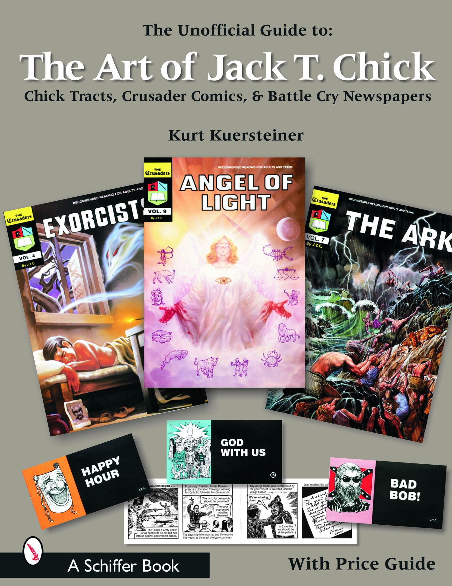 The Unofficial Guide To The Art Of Jack T. Chick: Chick Tracts, Crusader Comics, And Battle Cry Newspapers (Schiffer Books),New