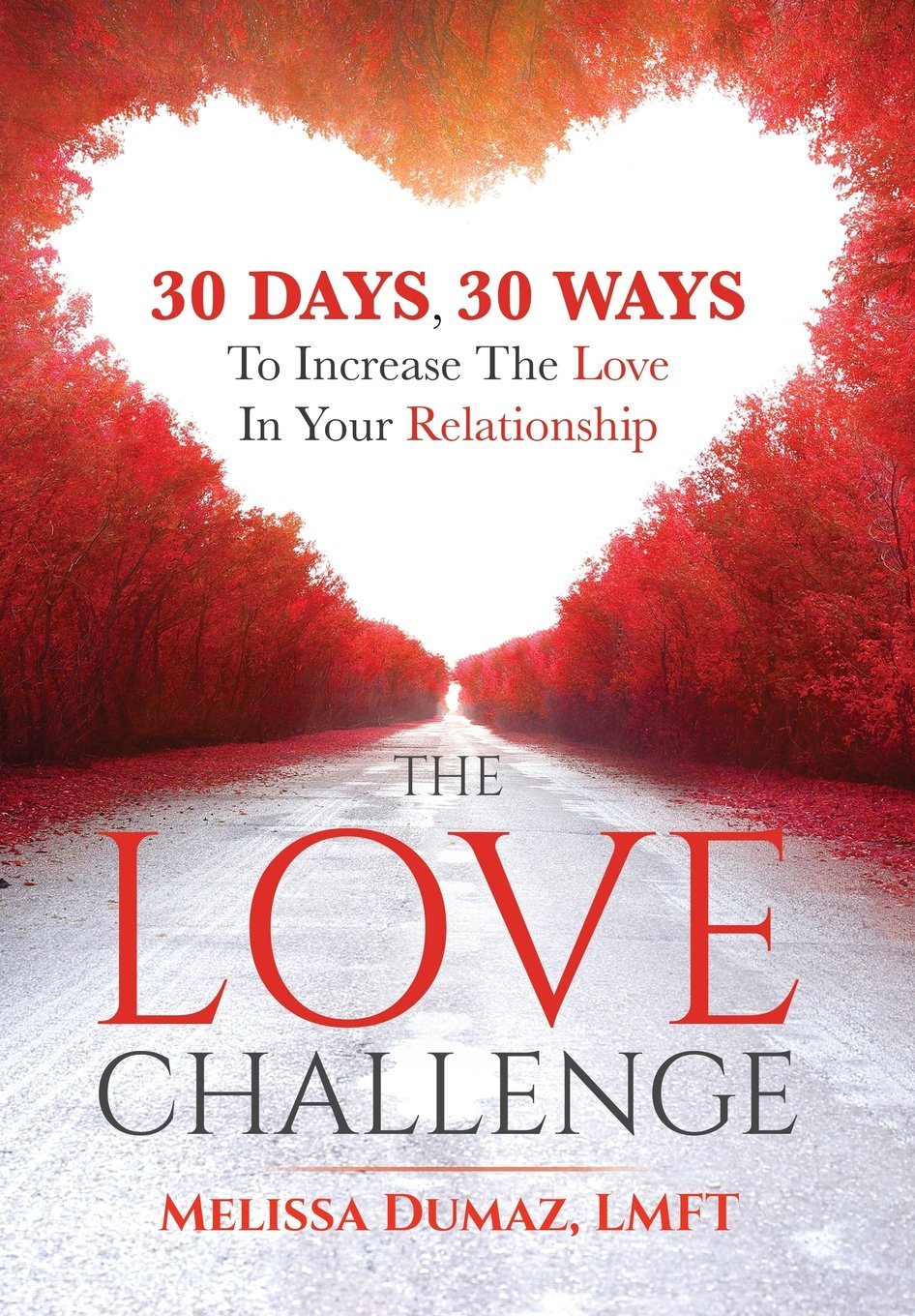 The Love Challenge: 30 Days, 30 Ways To Increase The Love In Your Relationship,Used