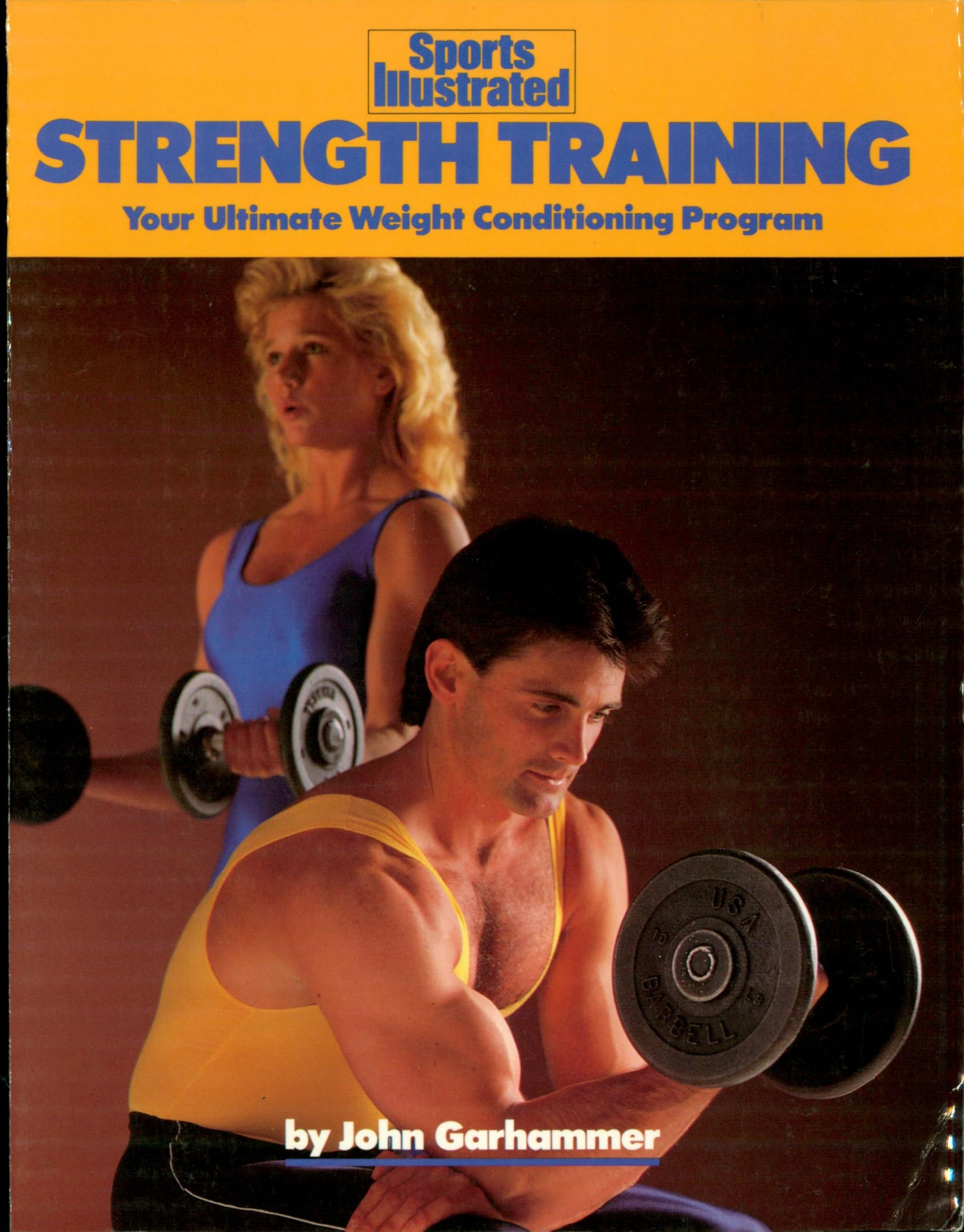 Strength Training: Your Ultimate Weight Conditioning Program (Sports Illustrated Winner'S Circle Books)