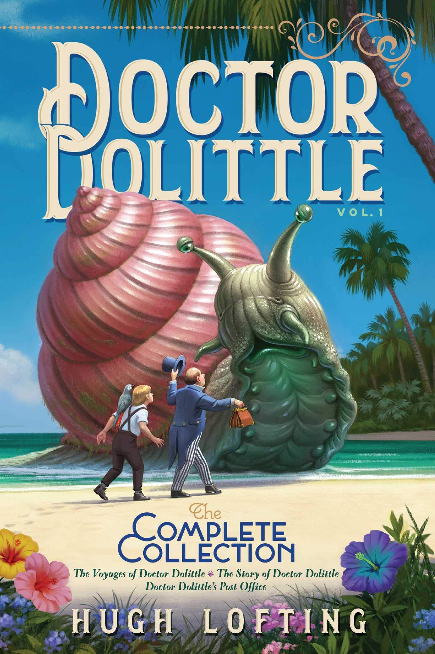 Doctor Dolittle The Complete Collection, Vol. 1: The Voyages of Doctor Dolittle; The Story of Doctor Dolittle; Doctor Dolittle's,New
