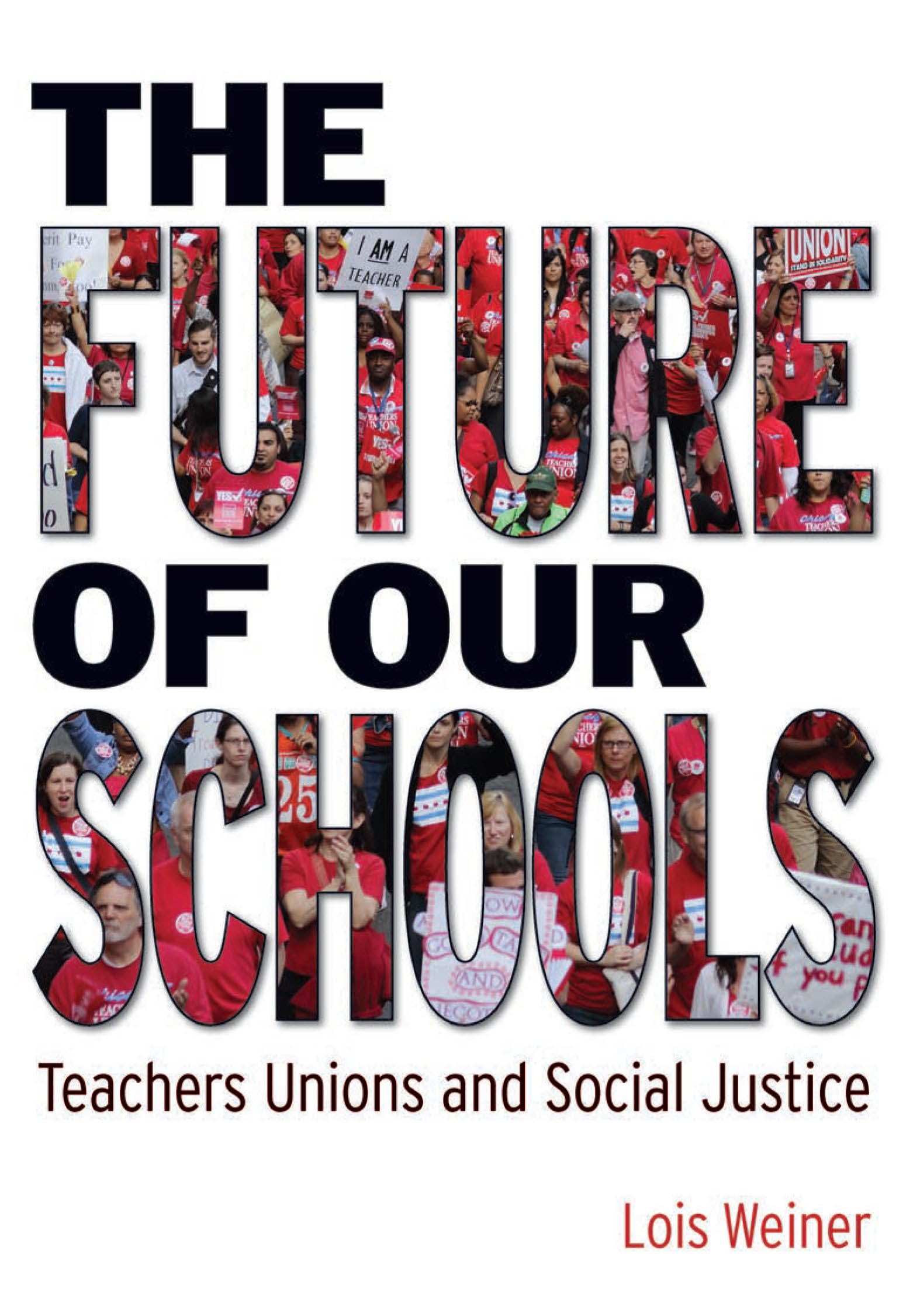 The Future Of Our Schools: Teachers Unions And Social Justice,Used