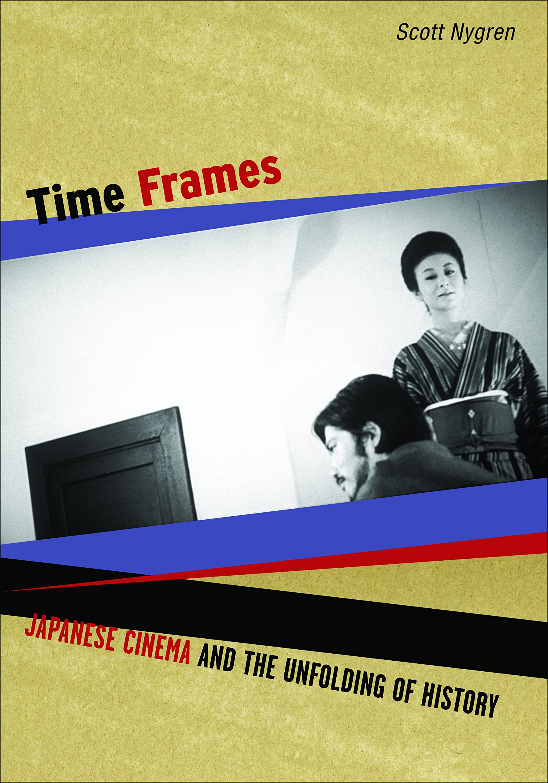 Time Frames: Japanese Cinema And The Unfolding Of History,Used