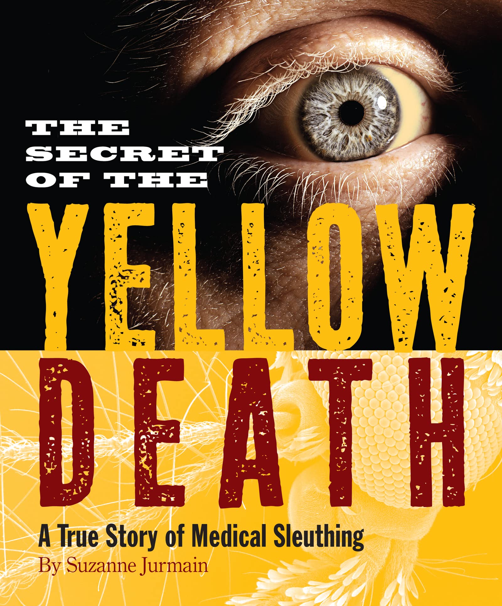 Secret of the Yellow Death: A True Story of Medical Sleuthing,Used