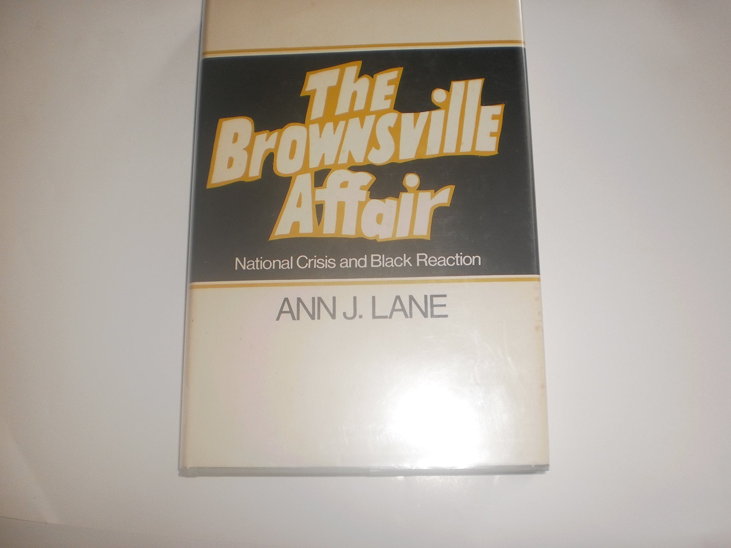 The Brownsville affair;: National crisis and Black reaction (Kennikat Press national university publications. Series in American,Used
