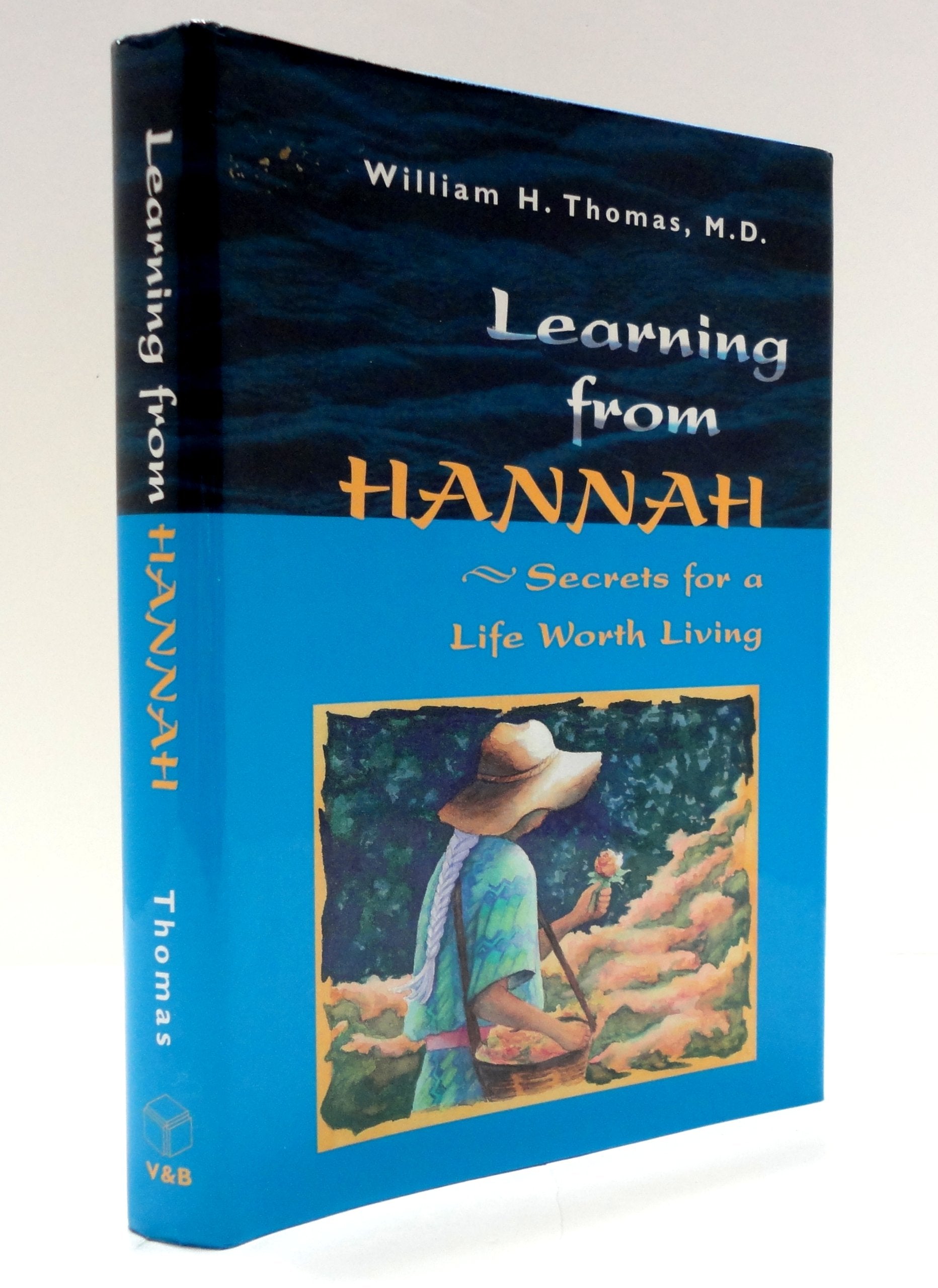 Learning from Hannah: Secrets for a Life Worth Living,New