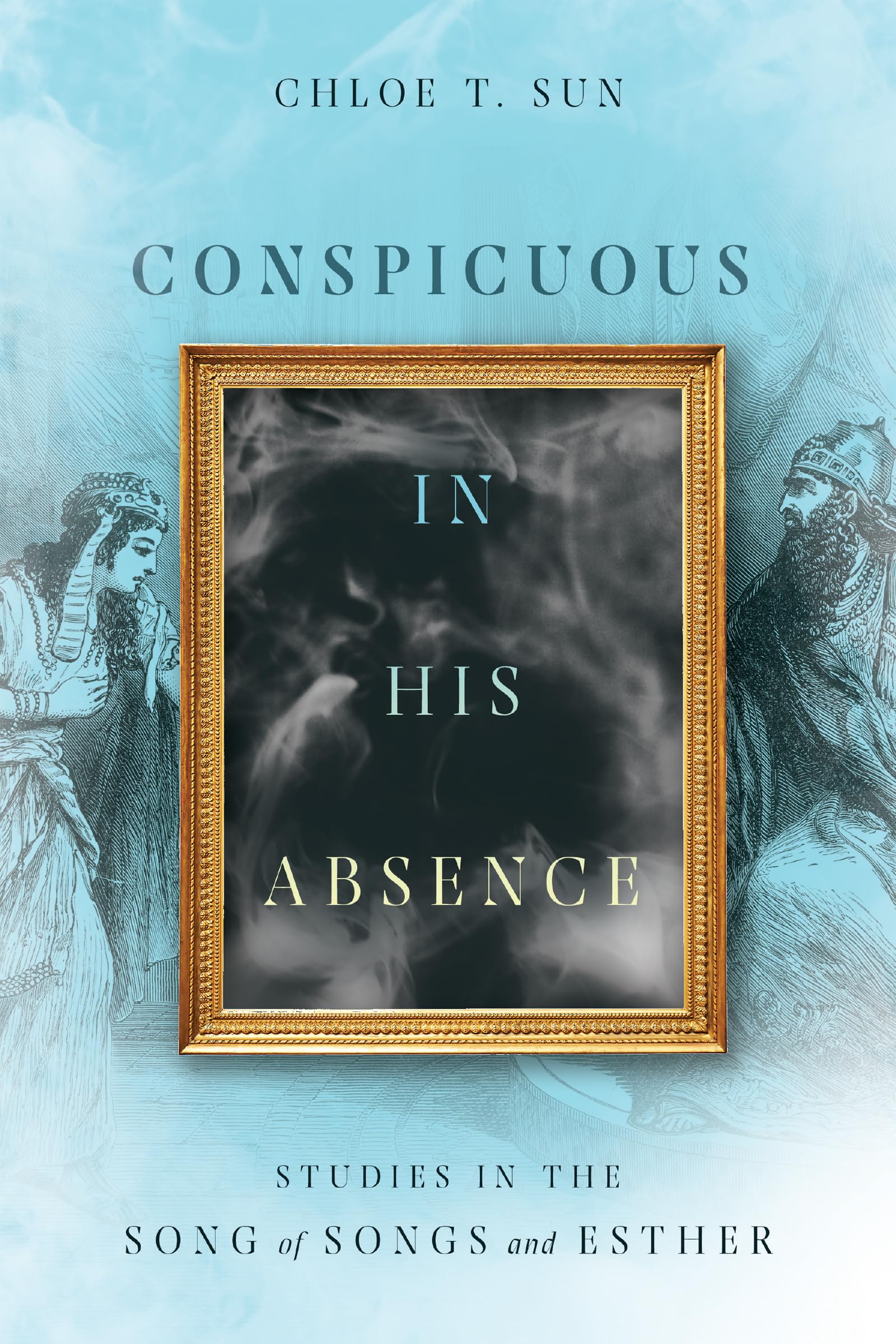 Conspicuous in His Absence: Studies in the Song of Songs and Esther,Used