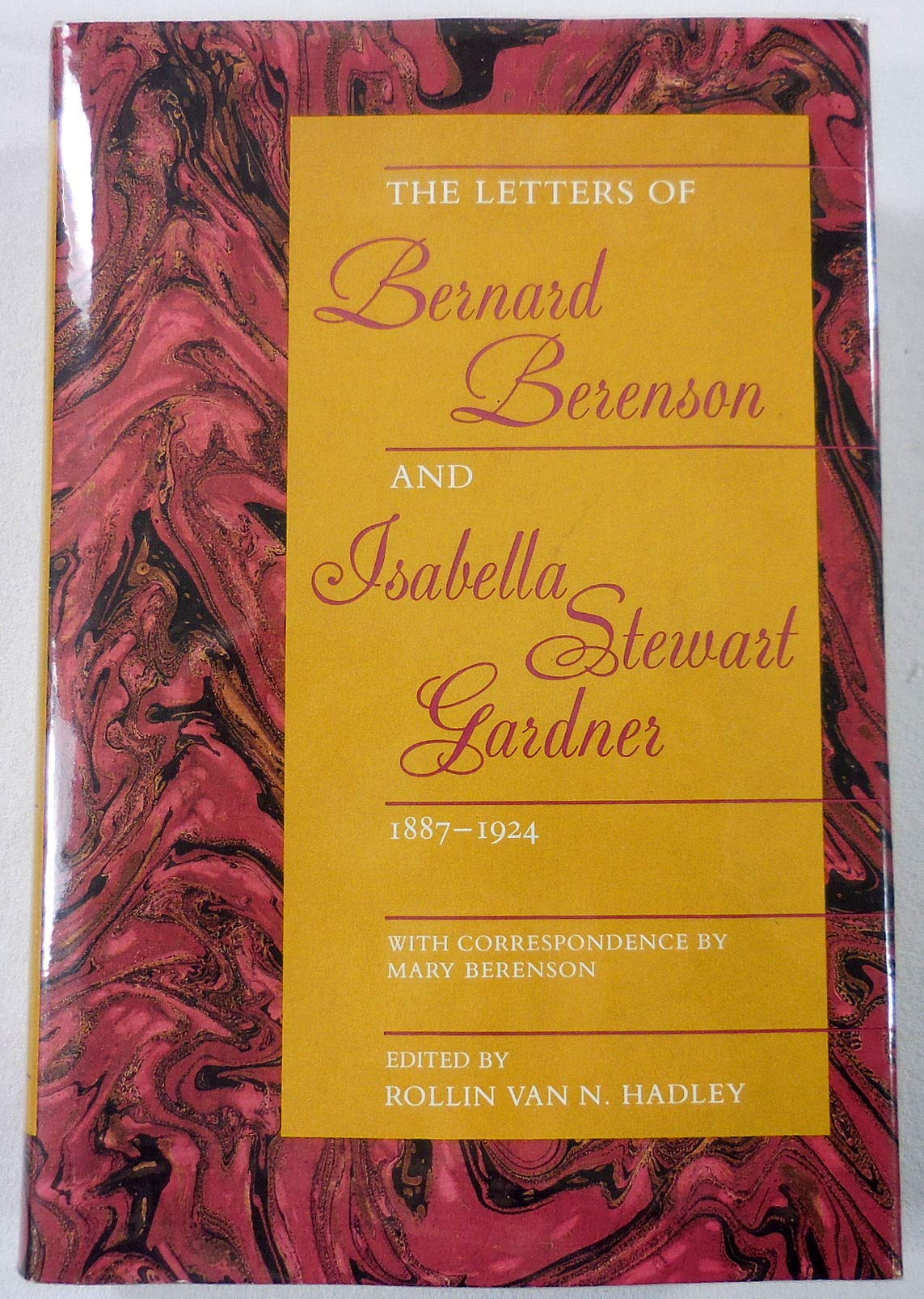 The Letters Of Bernard Berenson And Isabella Stewart Gardner, 18871924: With Correspondence By Mary Berenson,Used