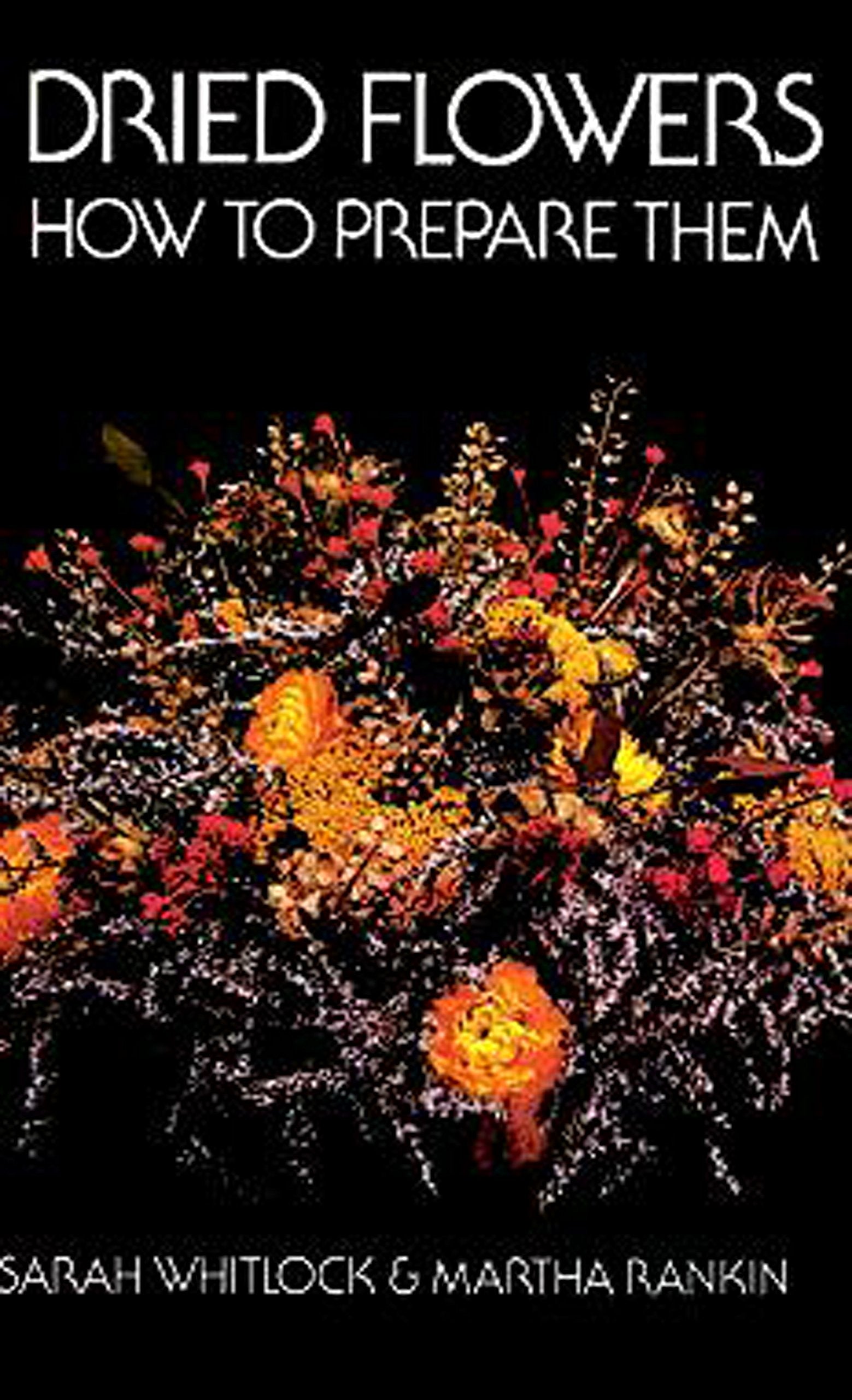 Dried Flowers: How To Prepare Them