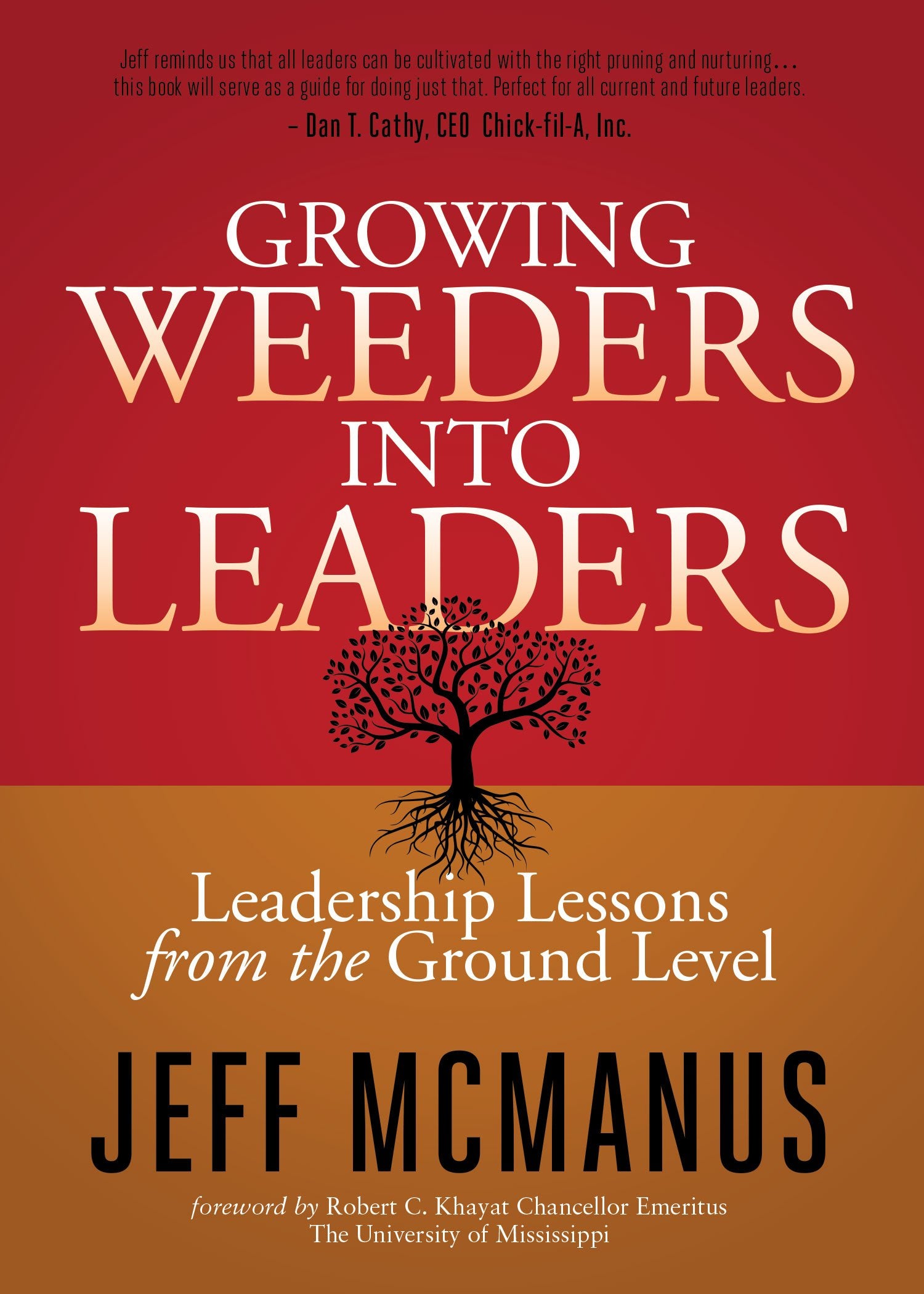 Growing Weeders Into Leaders: Leadership Lessons from the Ground Level,Used