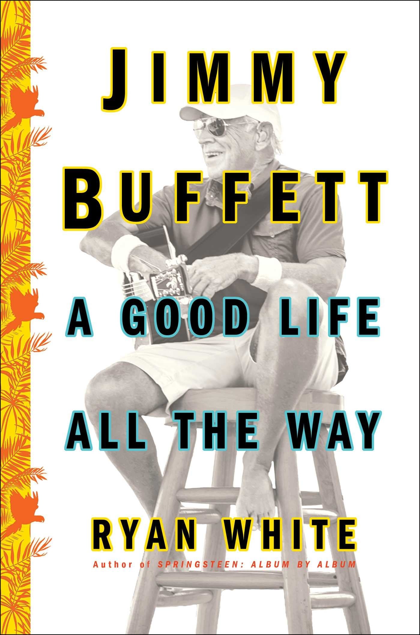 Jimmy Buffett: A Good Life All The Way