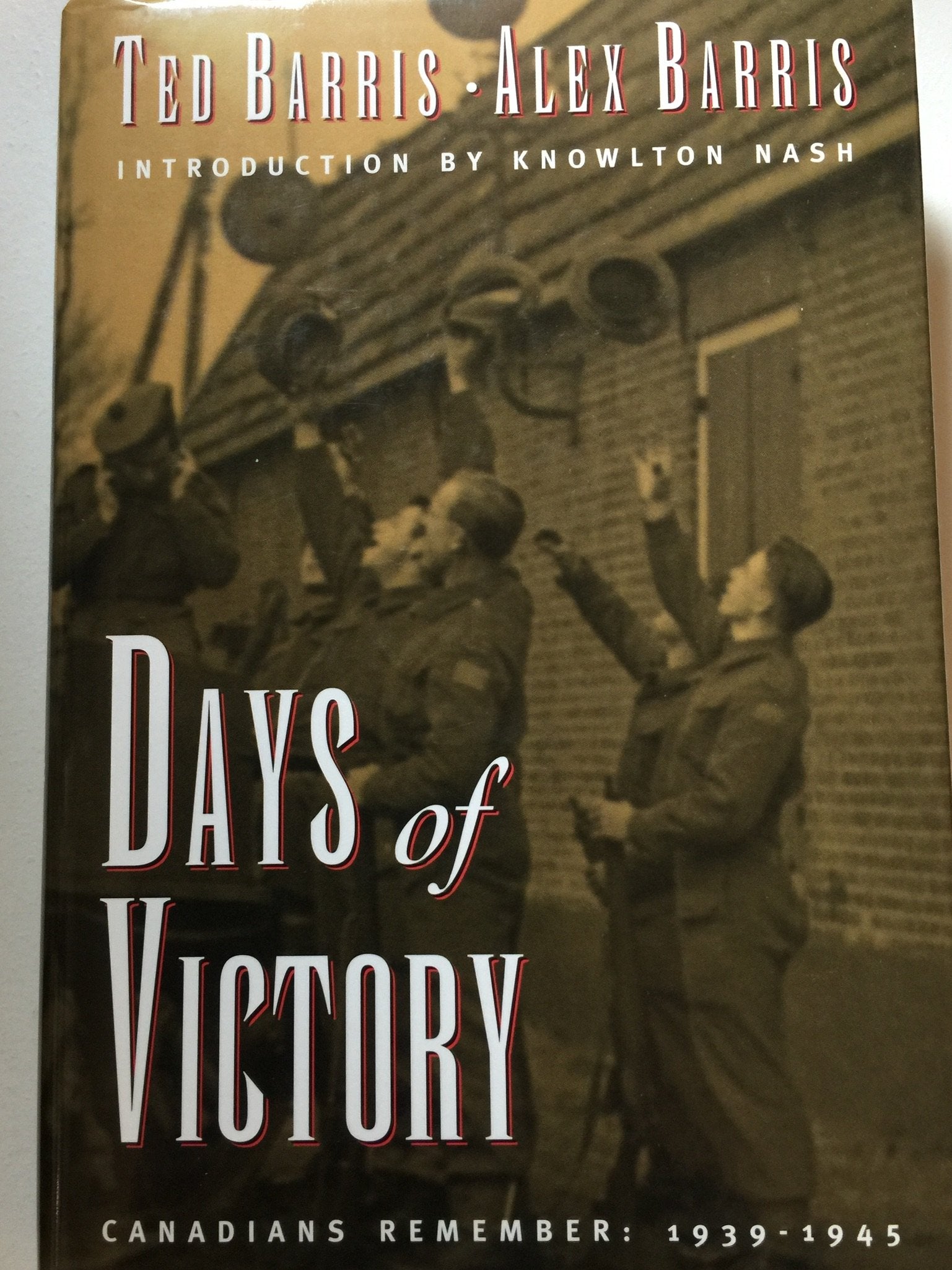 Days of victory: Canadians remember, 19391945,Used