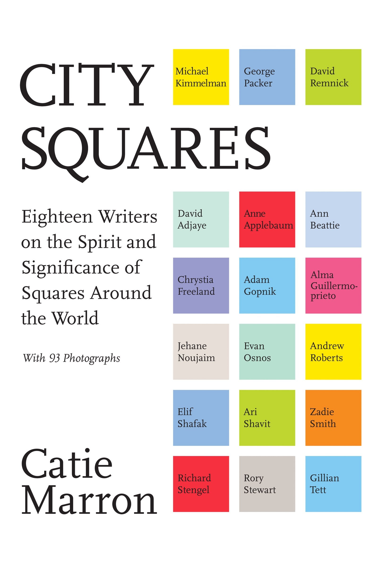 City Squares: Eighteen Writers on the Spirit and Significance of Squares Around the World,Used