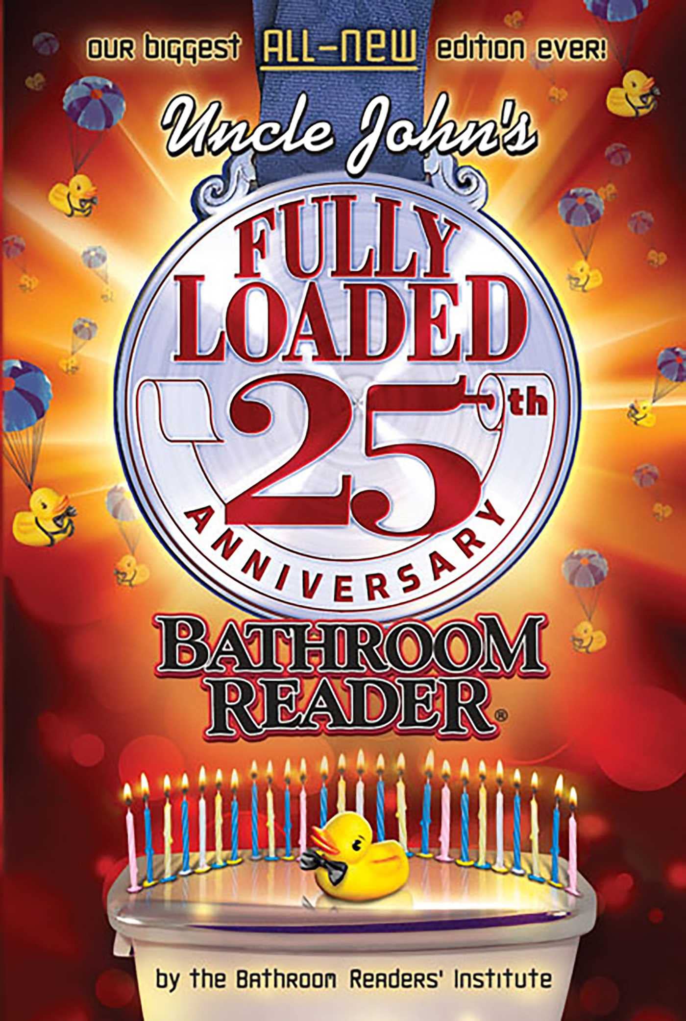 Uncle John's Fully Loaded 25th Anniversary Bathroom Reader (Uncle John's Bathroom Reader Annual),Used
