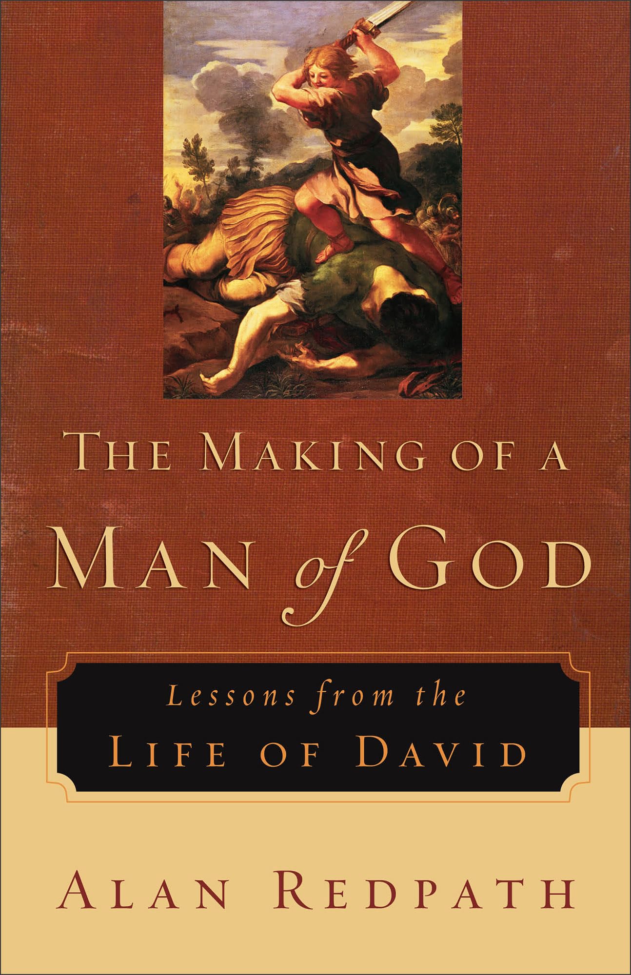 The Making of a Man of God: Lessons from the Life of David,Used