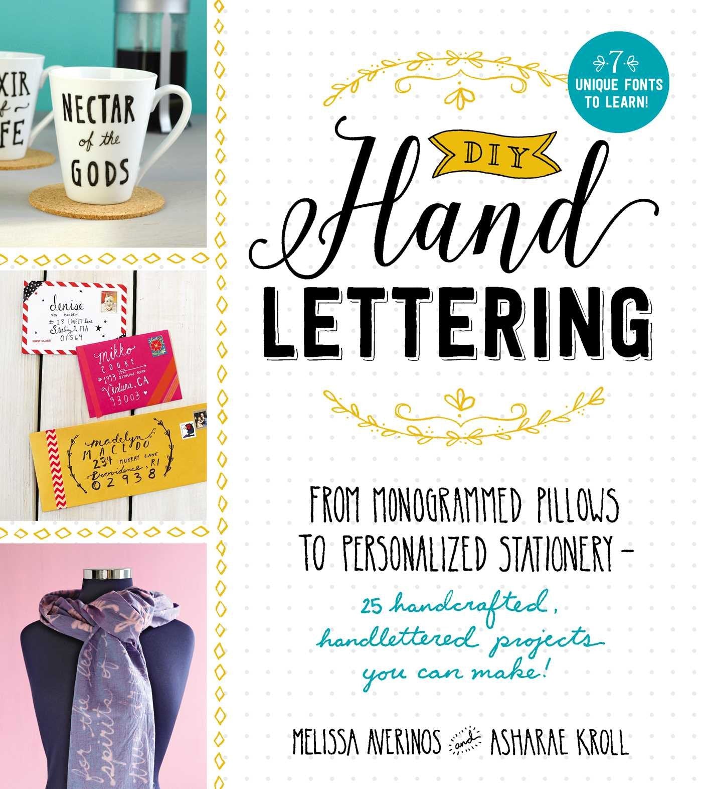 DIY Handlettering: From Monogrammed Pillows to Personalized Stationery25 Handcrafted, Handlettered Projects You Can Make!,Used