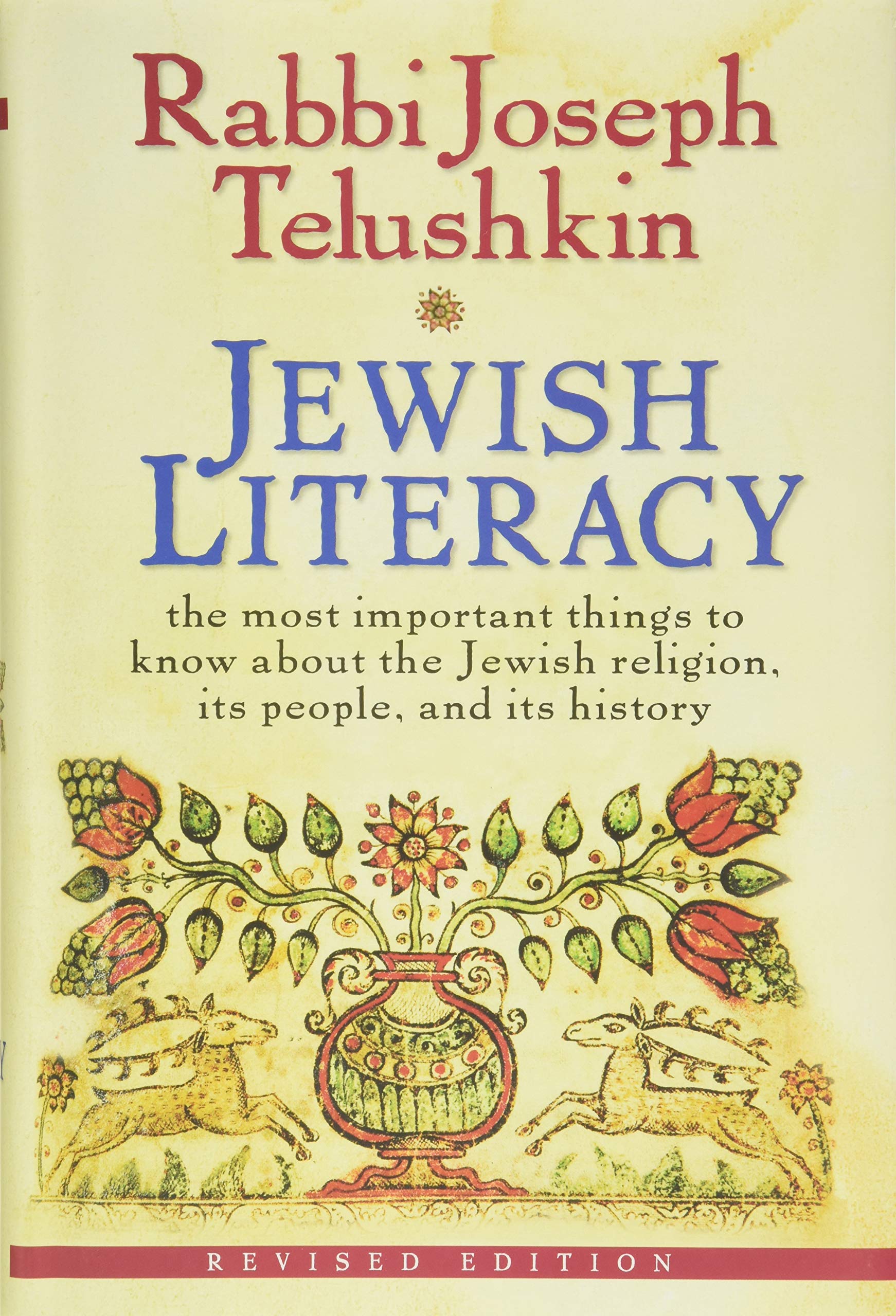 Jewish Literacy Revised Ed: The Most Important Things To Know About The Jewish Religion, Its People, And Its History