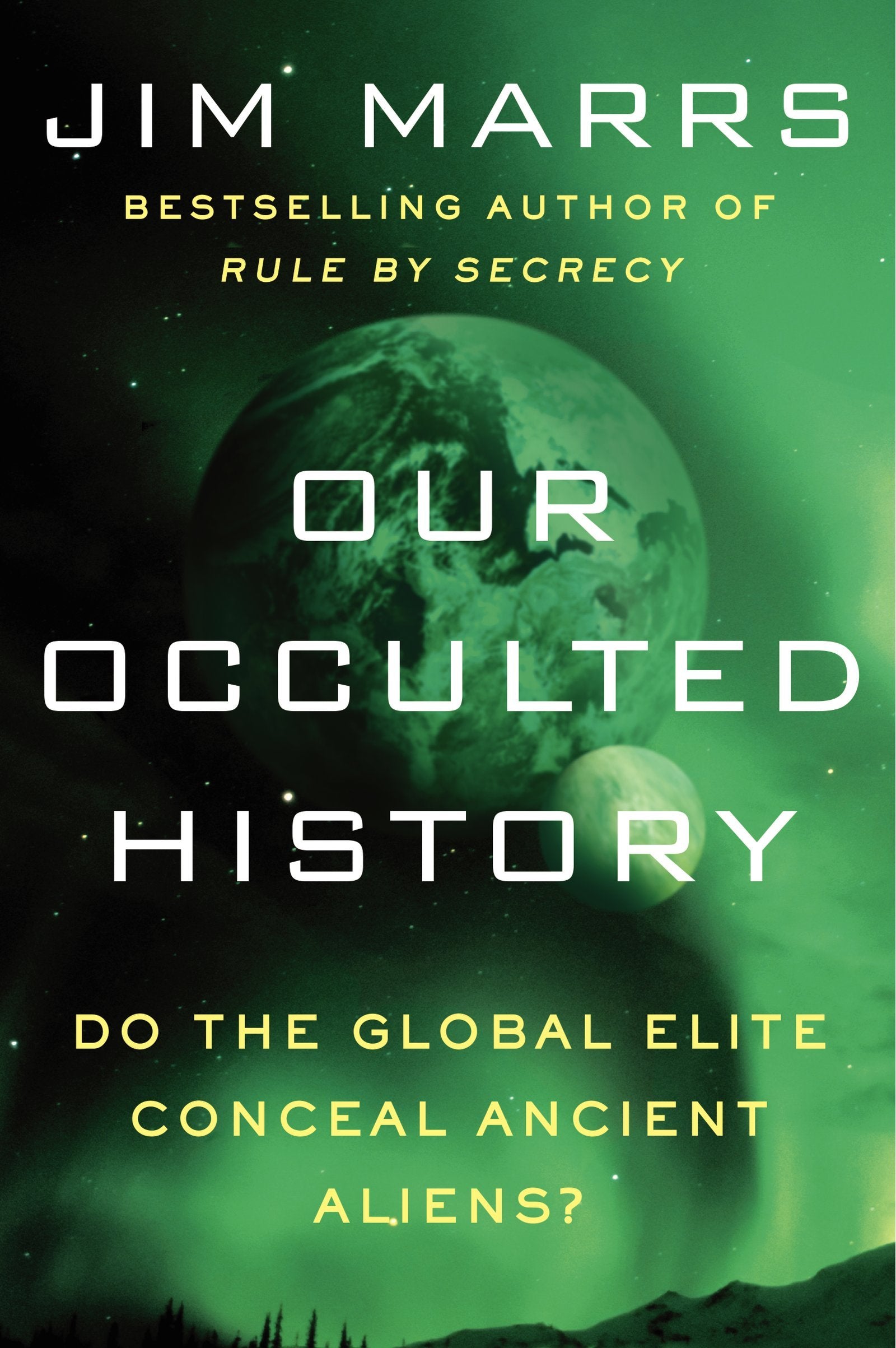 Our Occulted History: Do the Global Elite Conceal Ancient Aliens?,Used