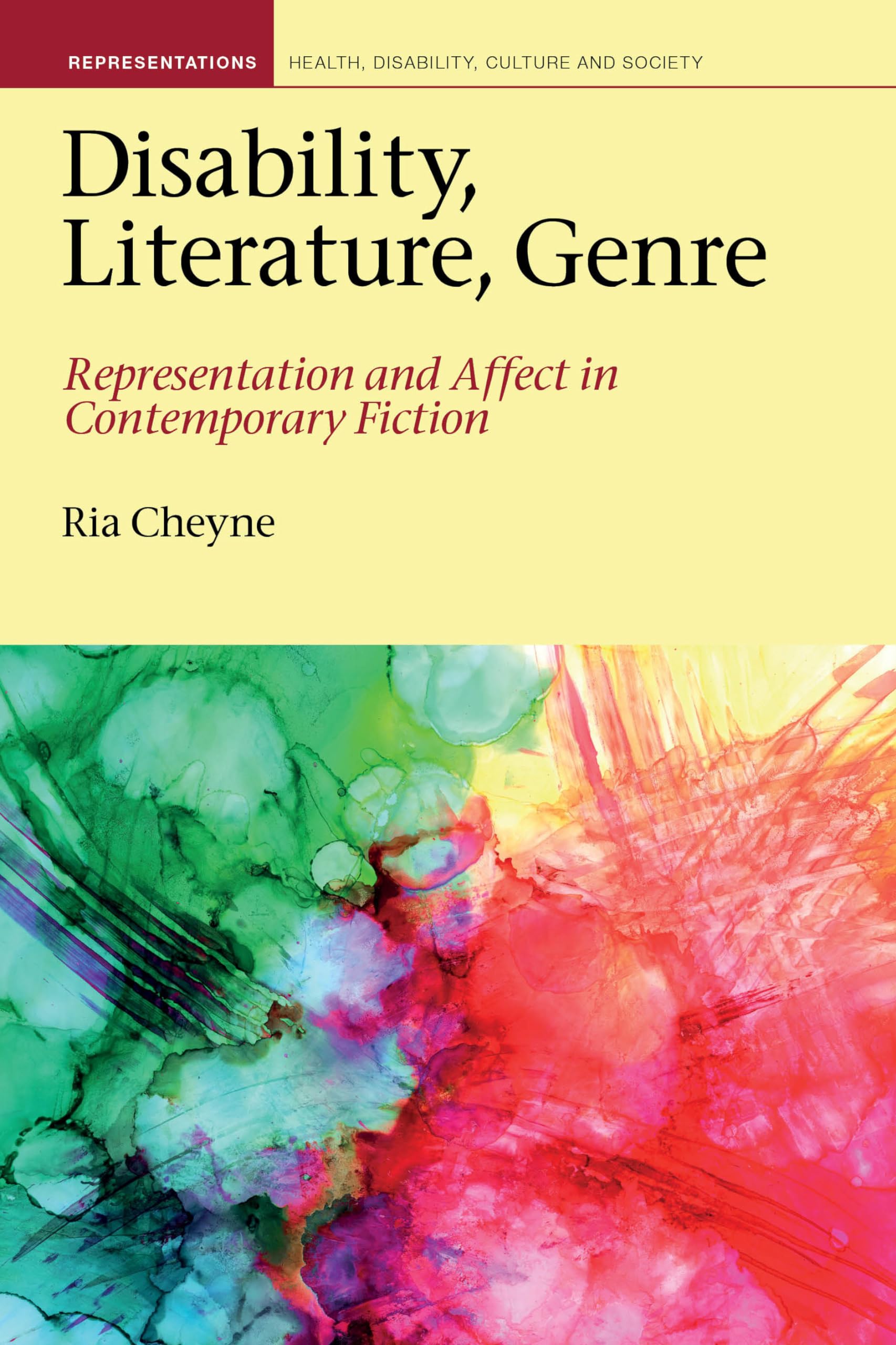 Disability, Literature, Genre: Representation and Affect in Contemporary Fiction (Representations: Health, Disability, Culture a,Used