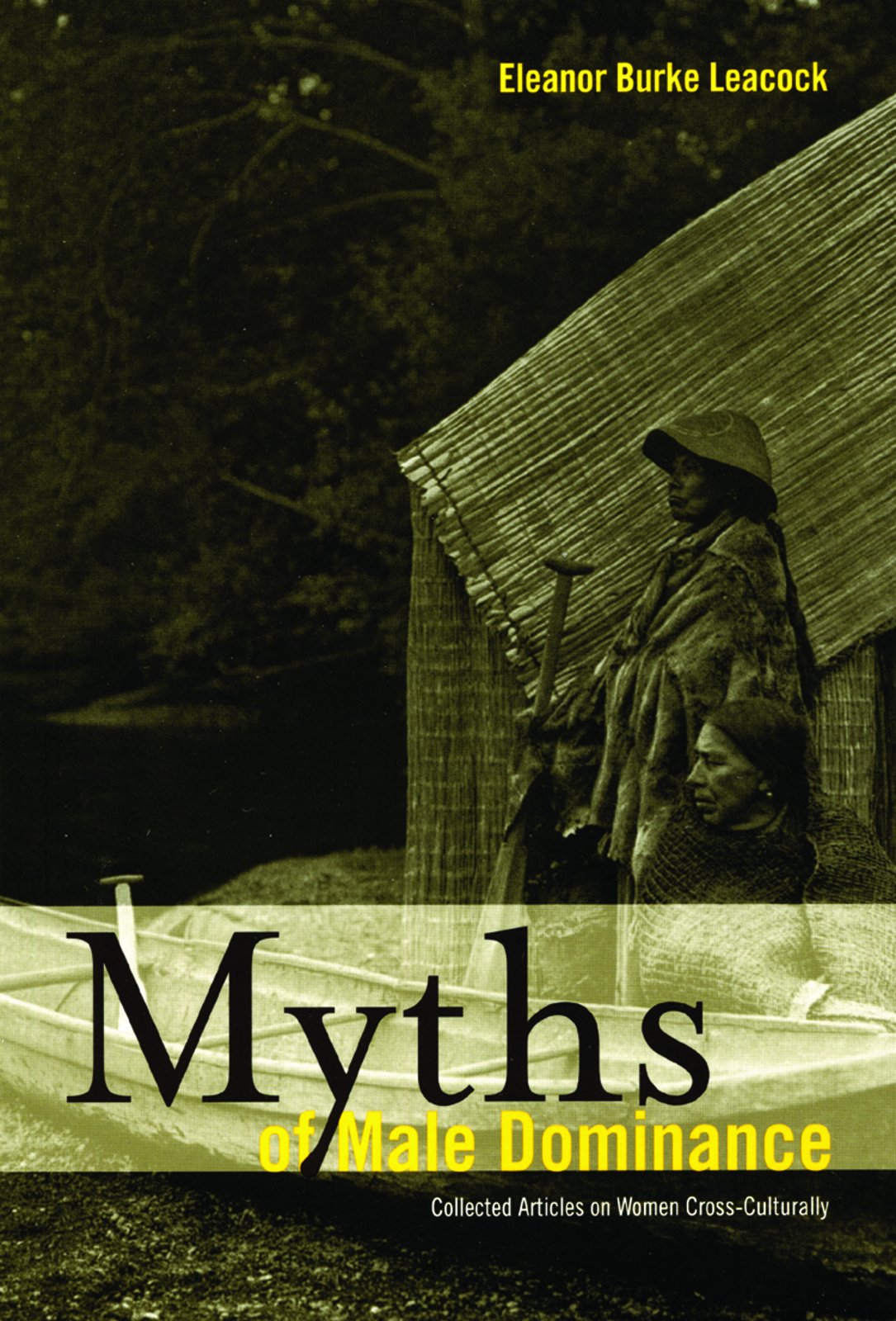 Myths of Male Dominance: Collected Articles on Women CrossCulturally,Used