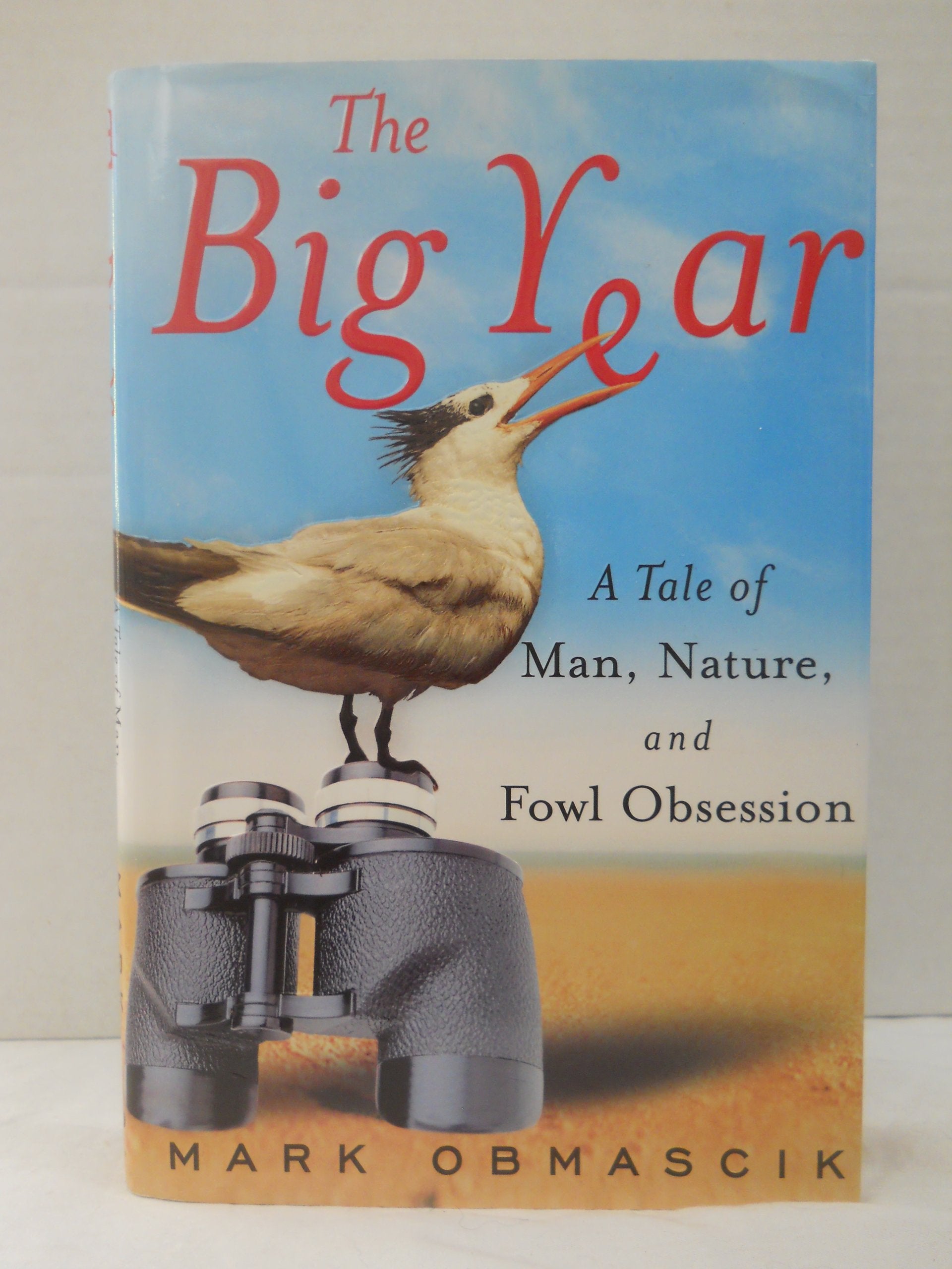 The Big Year: A Tale of Man, Nature, and Fowl Obsession,Used