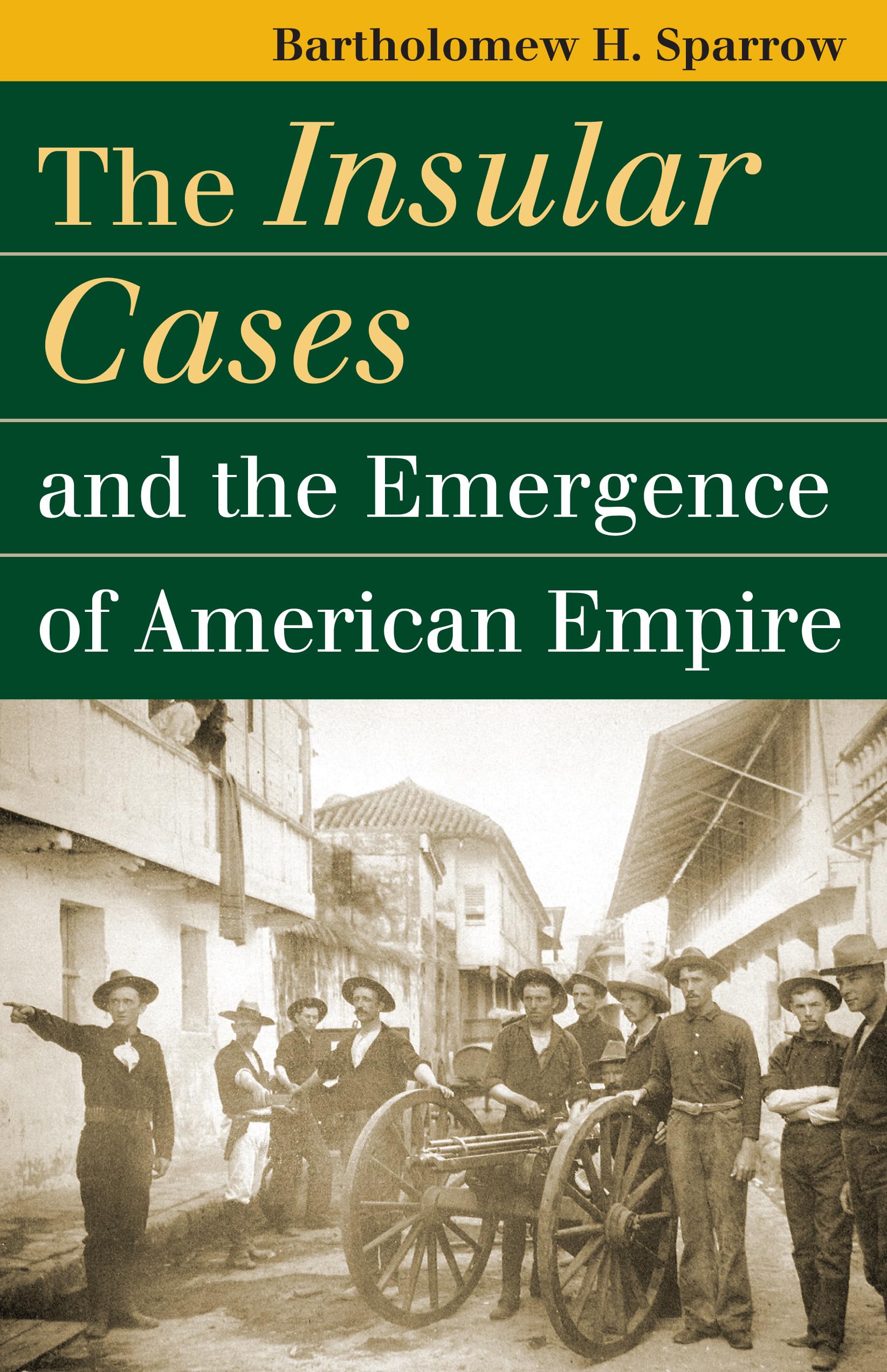 The Insular Cases And The Emergence Of American Empire (Landmark Law Cases And American Society),Used