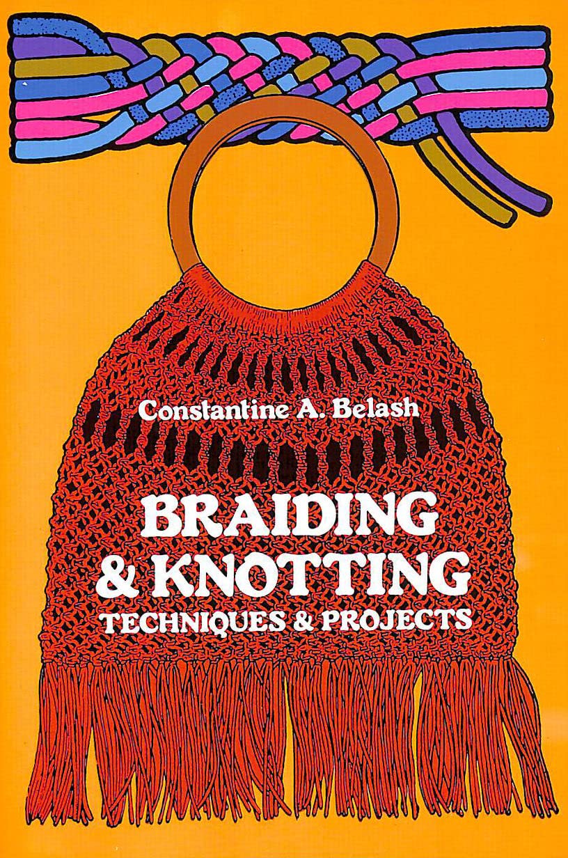 Braiding & Knotting: Techniques and Projects,Used