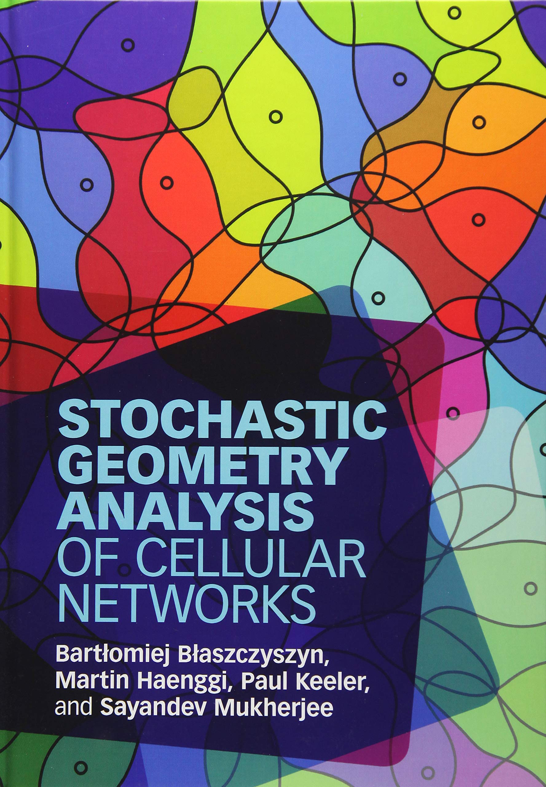 Stochastic Geometry Analysis of Cellular Networks,Used