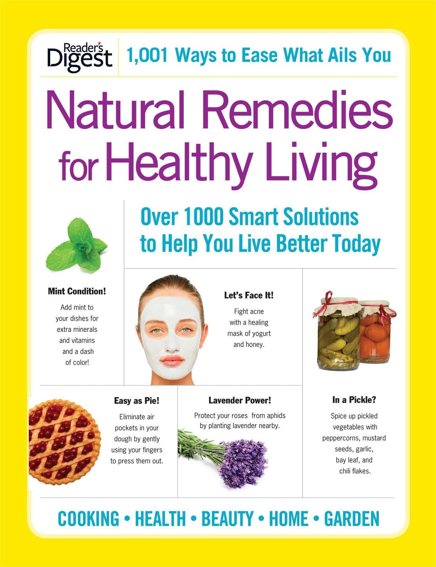 Natural Remedies For Healthy Living: Over 1000 Smart Solutions To Help You Live Better Today