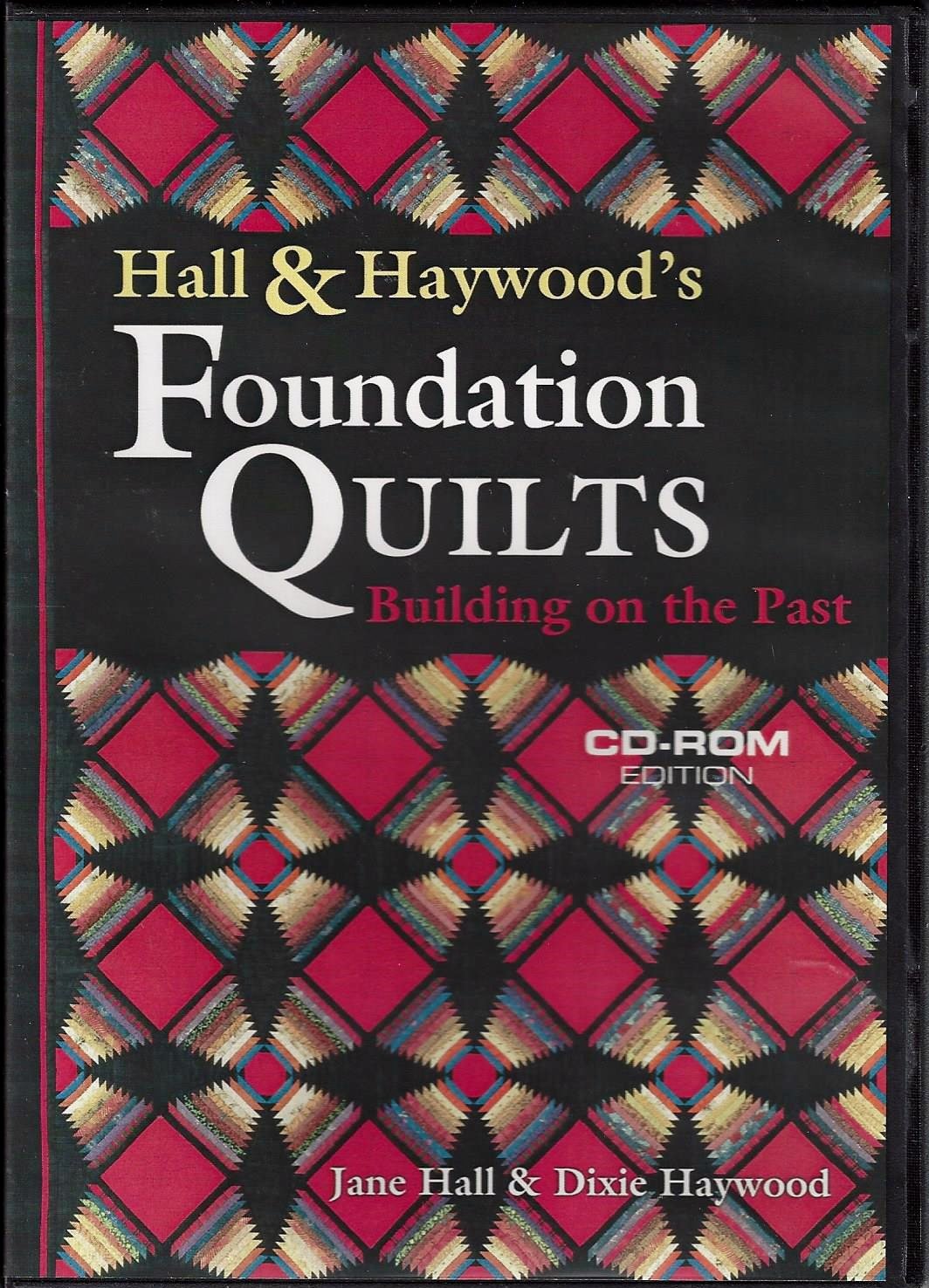 Hall And Haywood'S Foundation Quilts: Building On The Past