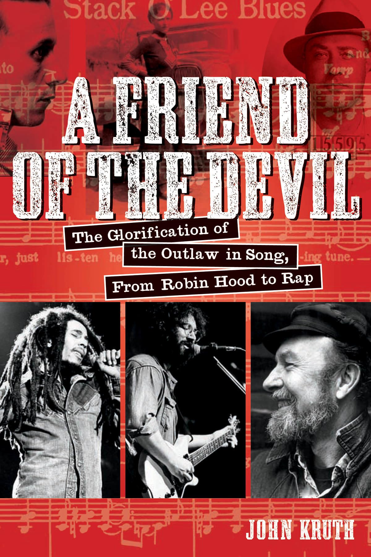 A Friend of the Devil: The Glorification of the Outlaw in Song: from Robin Hood to Rap,Used
